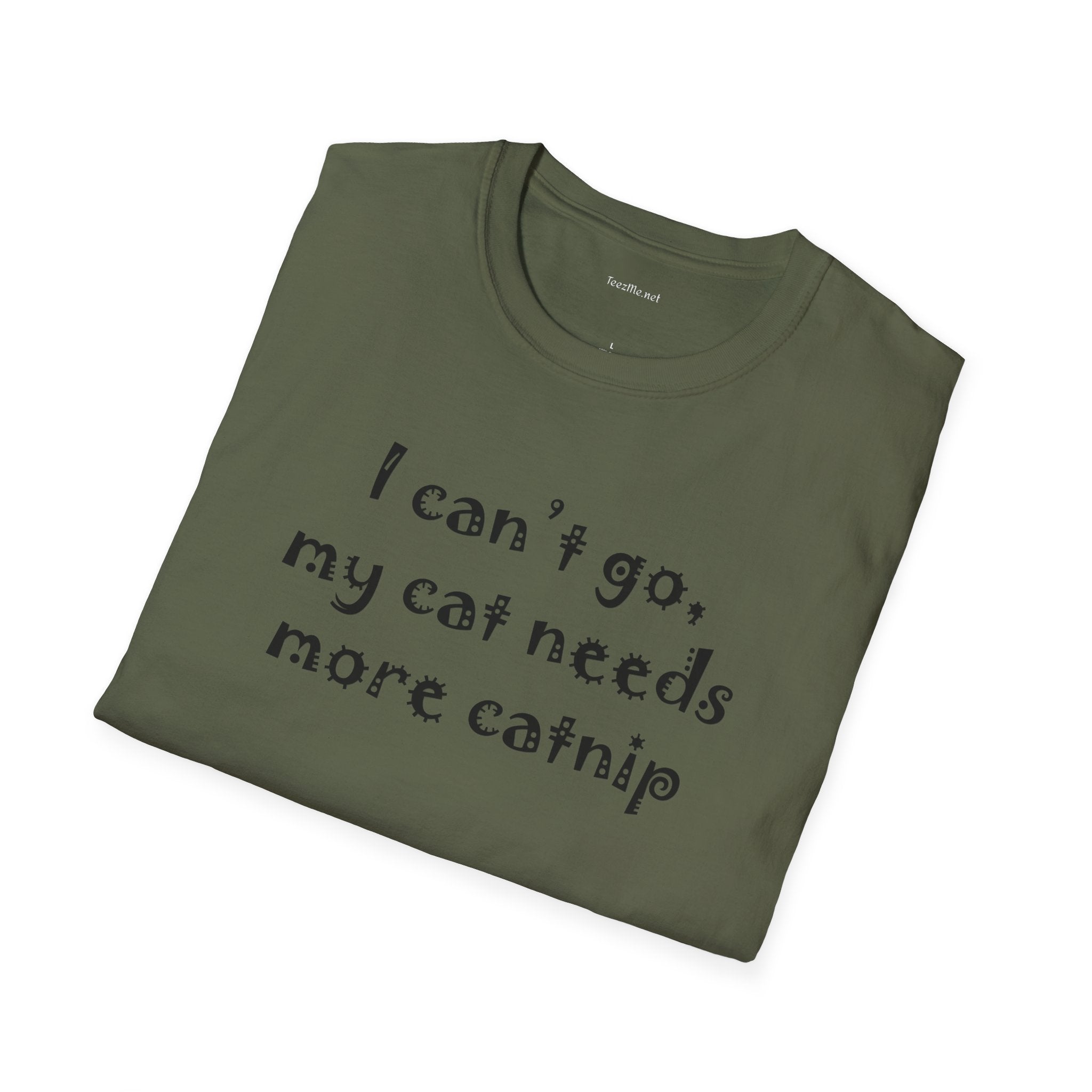 I can't go, my cat - Unisex Softstyle T-Shirt 100% Cotton Graphic