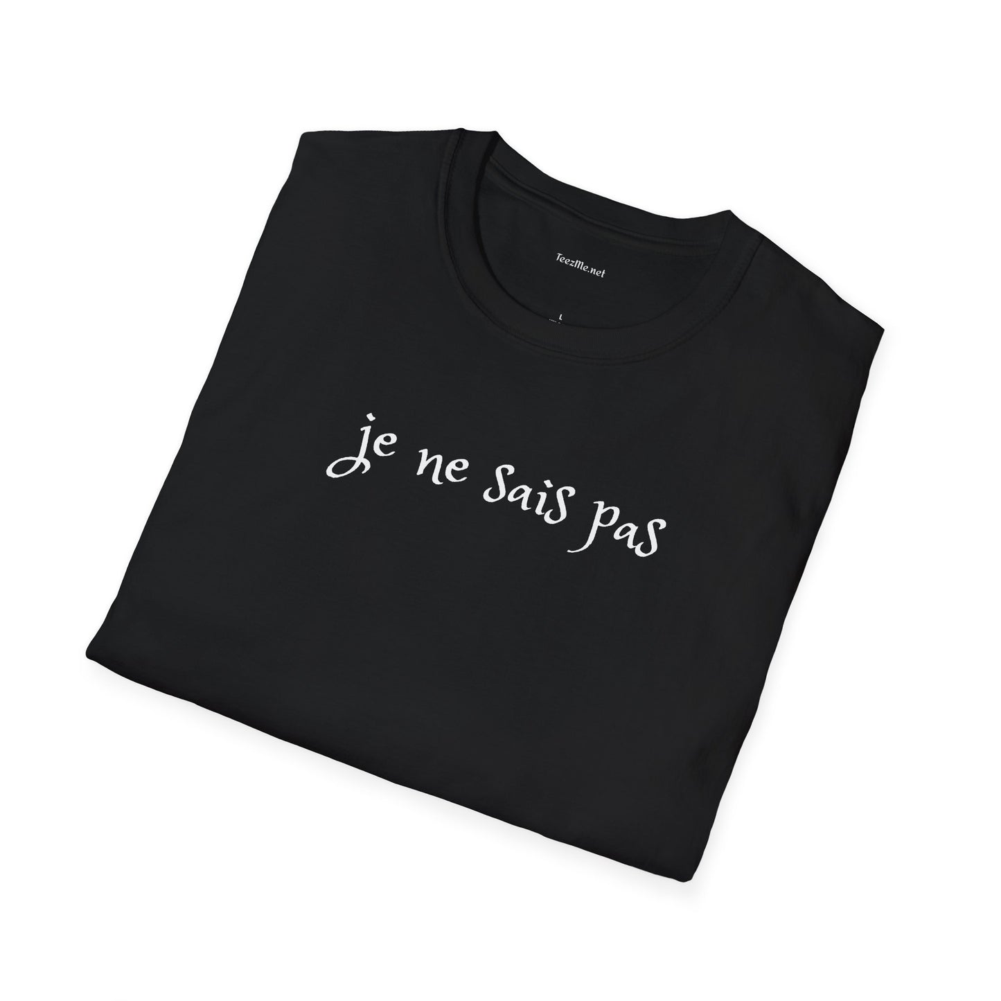 Je ne sais pas - Unisex Softstyle T-Shirt 100% Cotton Graphic