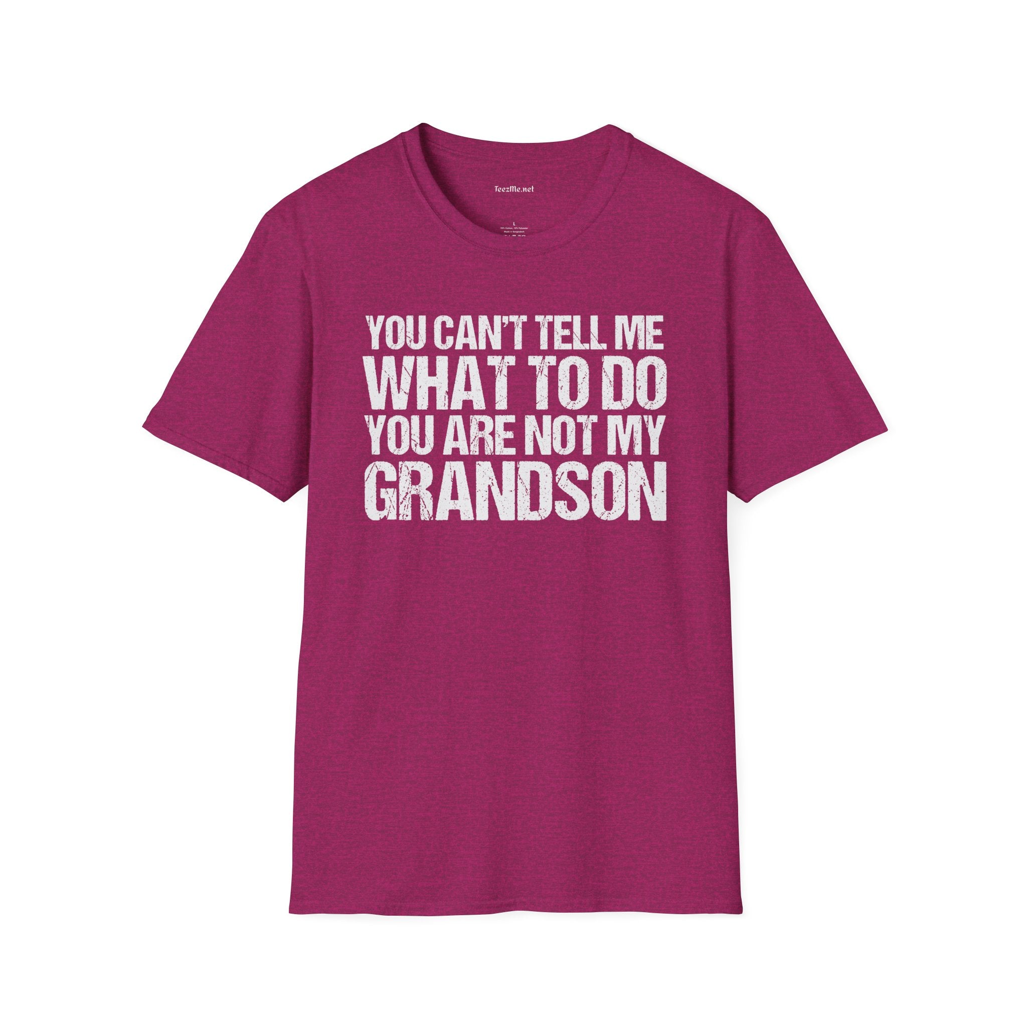 You Are Not My Grandson Unisex Softstyle T-Shirt 100% Cotton Graphic