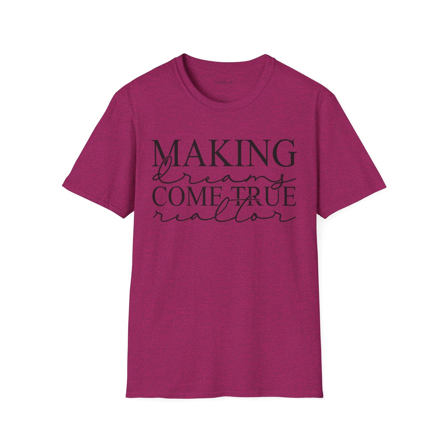Making Dreams Come True Realtor Unisex Soft Style T-Shirt 100% Cotton Graphic