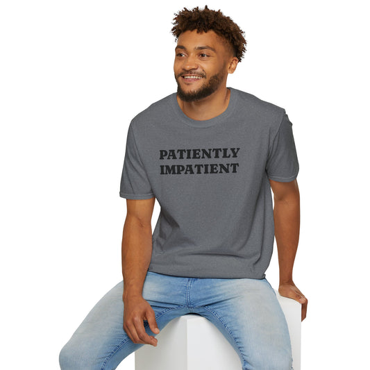 Patiently Impatient  - Unisex Softstyle T-Shirt 100% Cotton Graphic