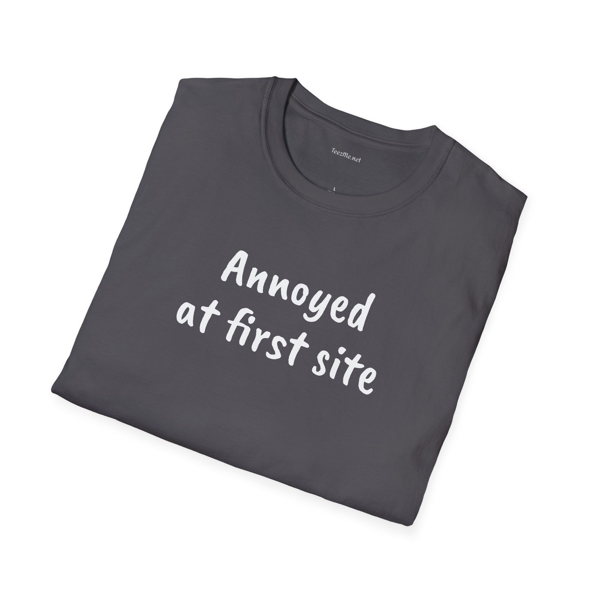 Annoyed at first site - Unisex Softstyle T-Shirt 100% Cotton Graphic