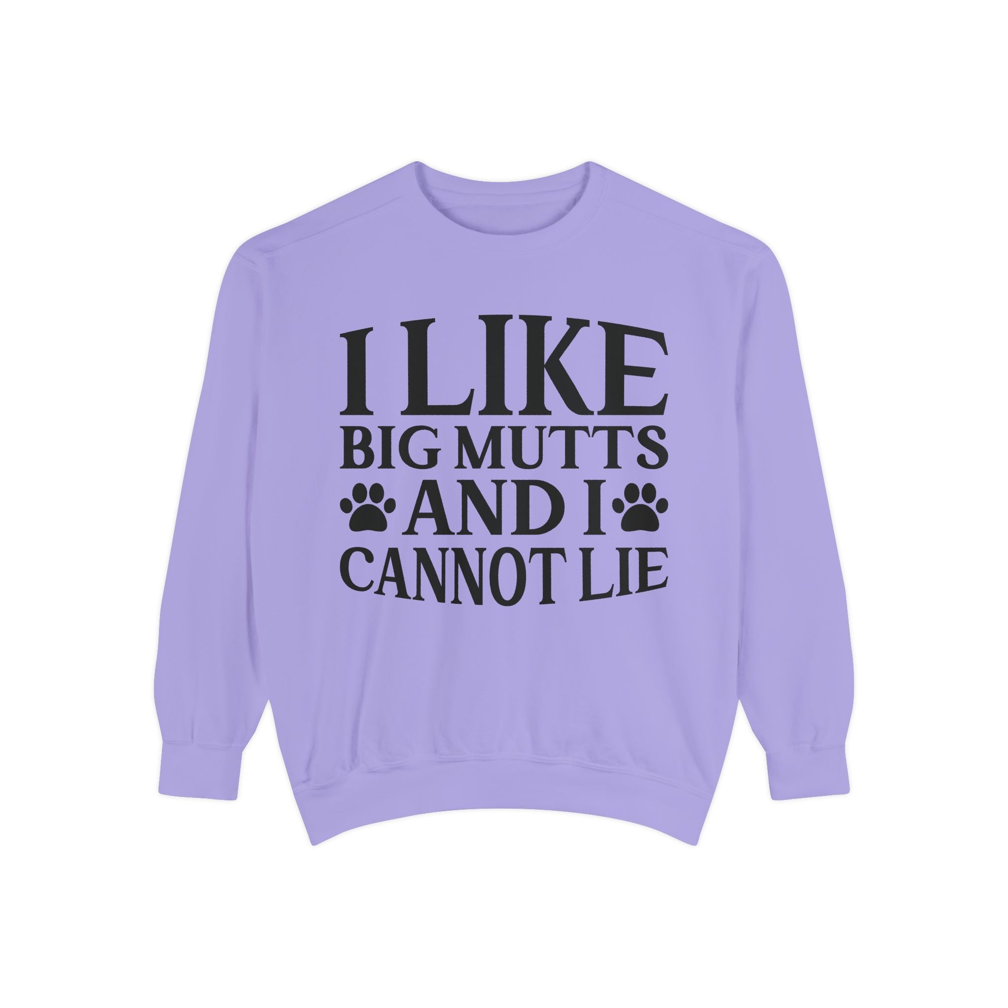 I Like Big Mutts And I Cannot Lie Sweatshirt