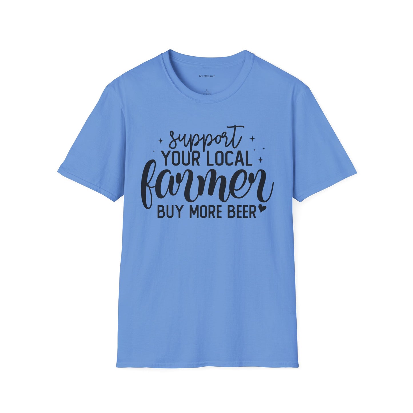 Support Your Local Farmer Buy Beer Unisex Soft Style T-Shirt 100% Cotton Graphic