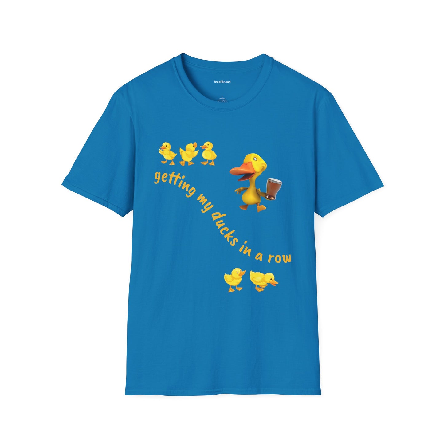 Getting my ducks in a row - Unisex Softstyle T-Shirt 100% Cotton Graphic