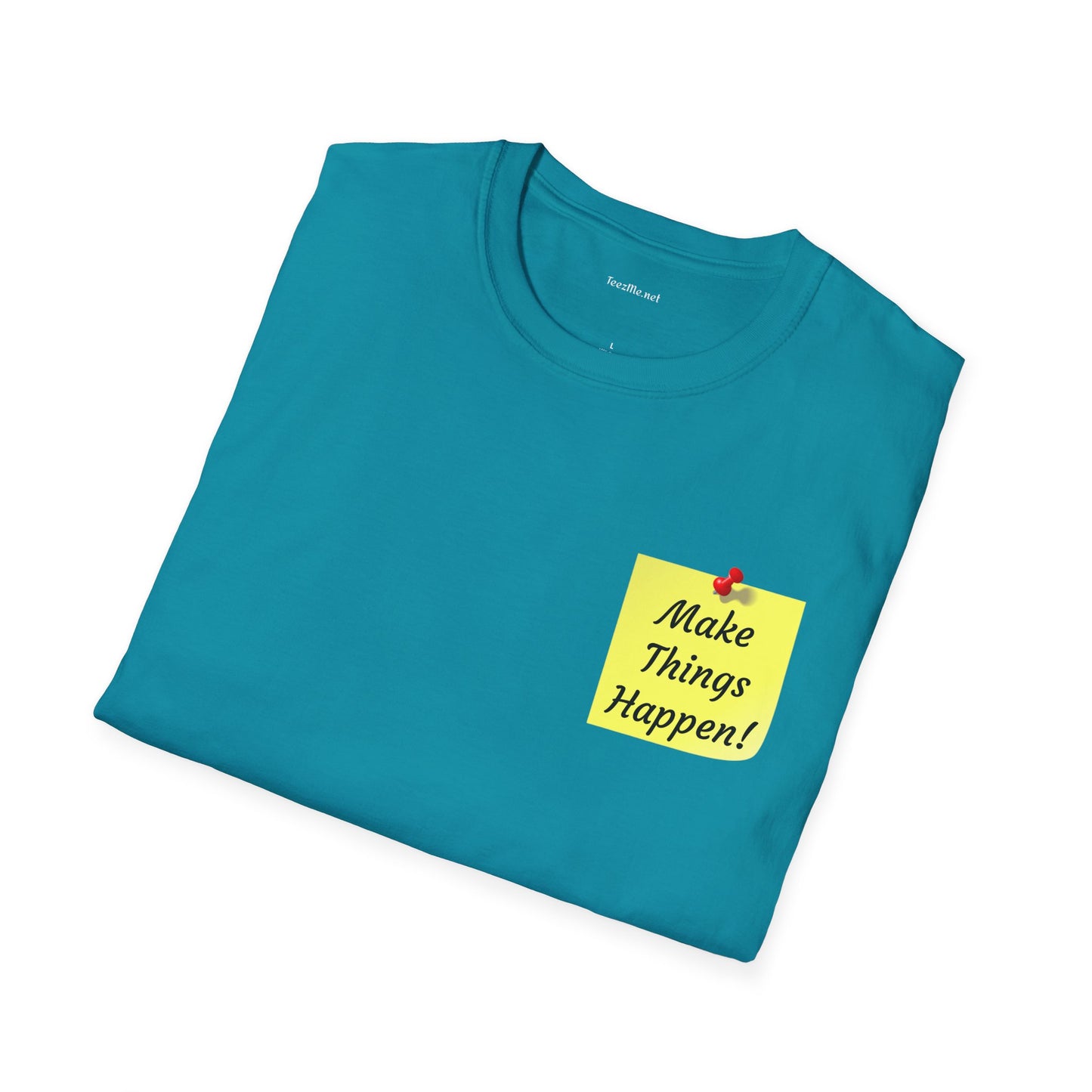 Make Things Happen! - Unisex Softstyle T-Shirt 100% Cotton Graphic