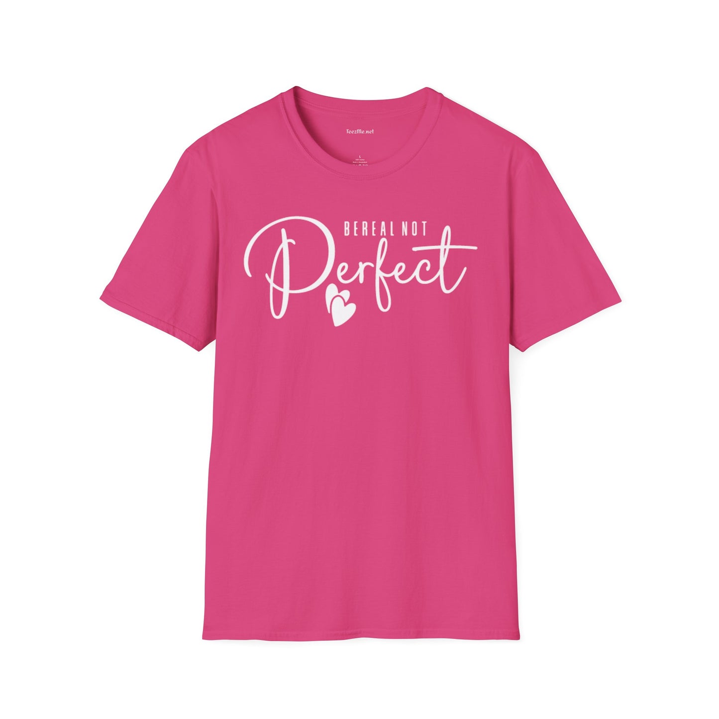 Be Real Not Perfect 02 (white text) Unisex Softstyle T-Shirt 100% Cotton Graphic