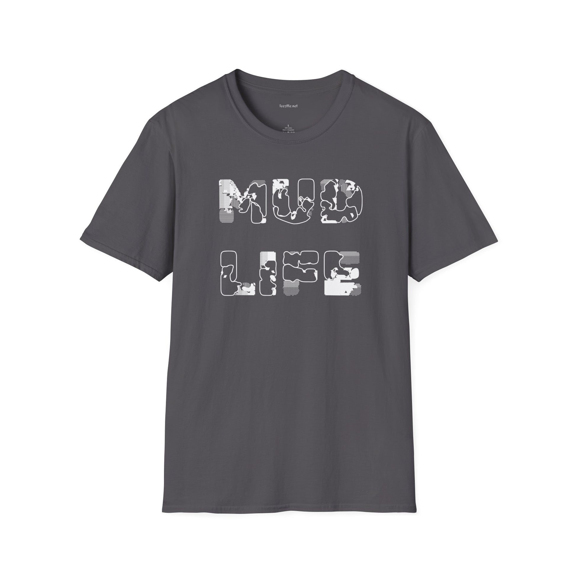 MUD LIFE (2)  - Unisex Softstyle T-Shirt 100% Cotton Graphic