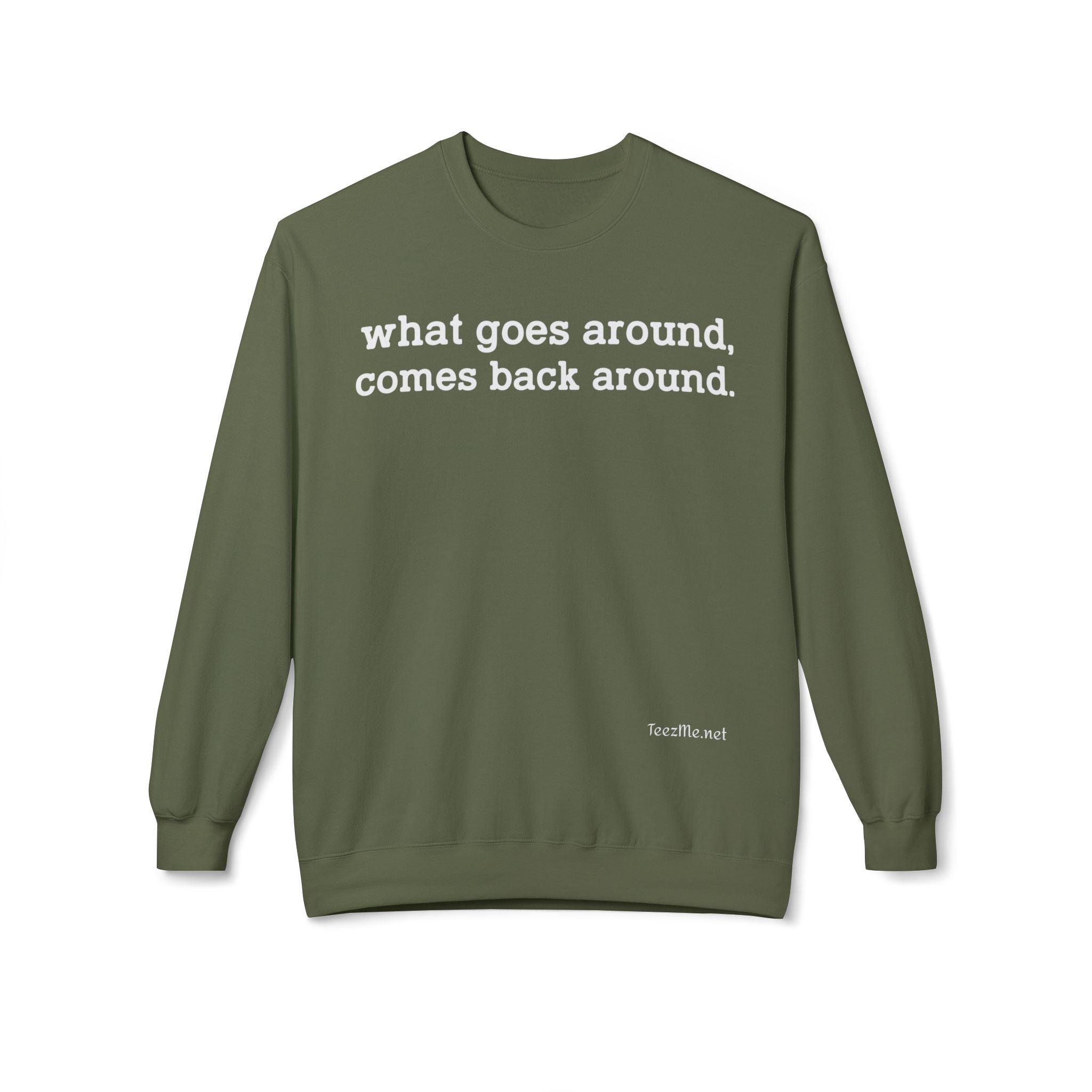 What goes around... Unisex Midweight Softstyle Fleece Crewneck Sweatshirt