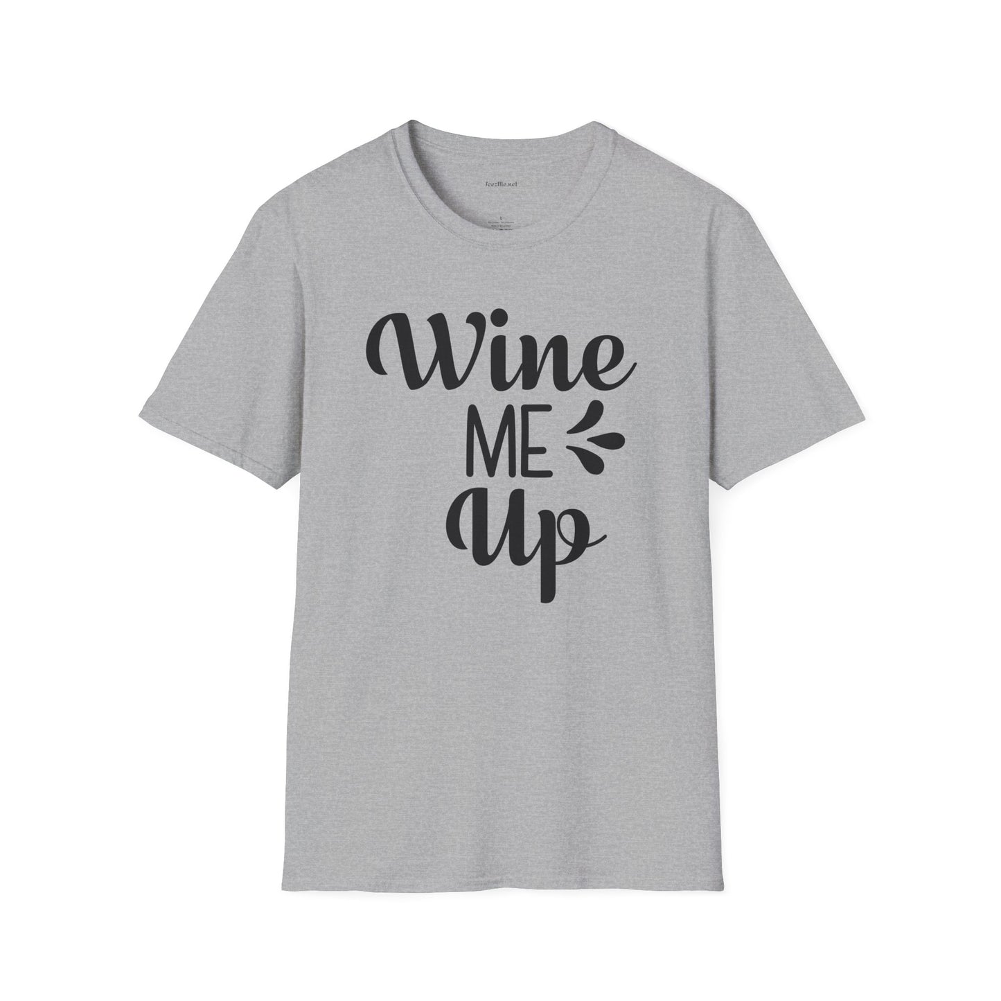 Wine Me Up  - Unisex Softstyle T-Shirt 100% Cotton Graphic