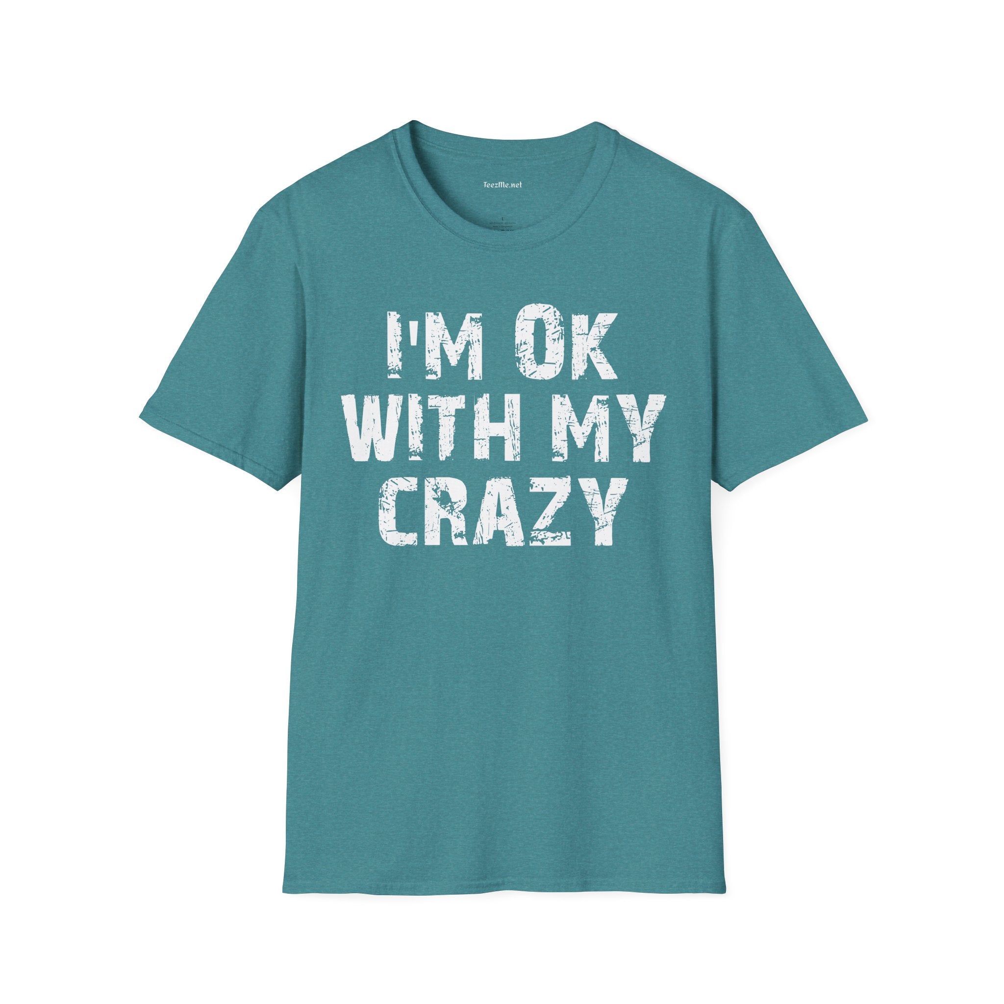 I'm OK with my Crazy Unisex Softstyle T-Shirt 100% Cotton Graphic