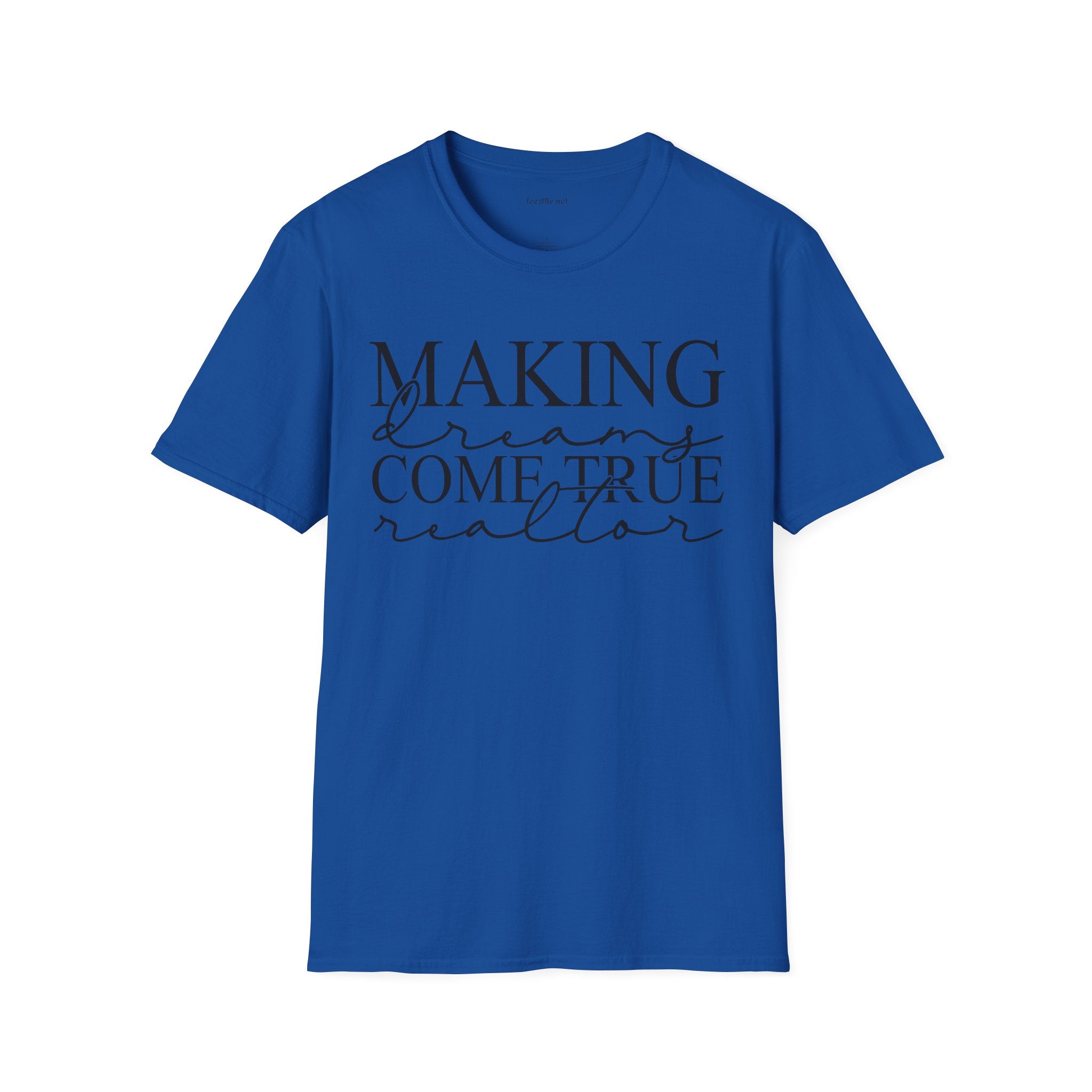 Making Dreams Come True Realtor Unisex Soft Style T-Shirt 100% Cotton Graphic