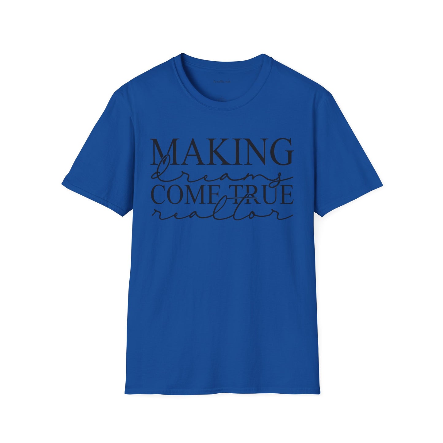 Making Dreams Come True Realtor Unisex Soft Style T-Shirt 100% Cotton Graphic