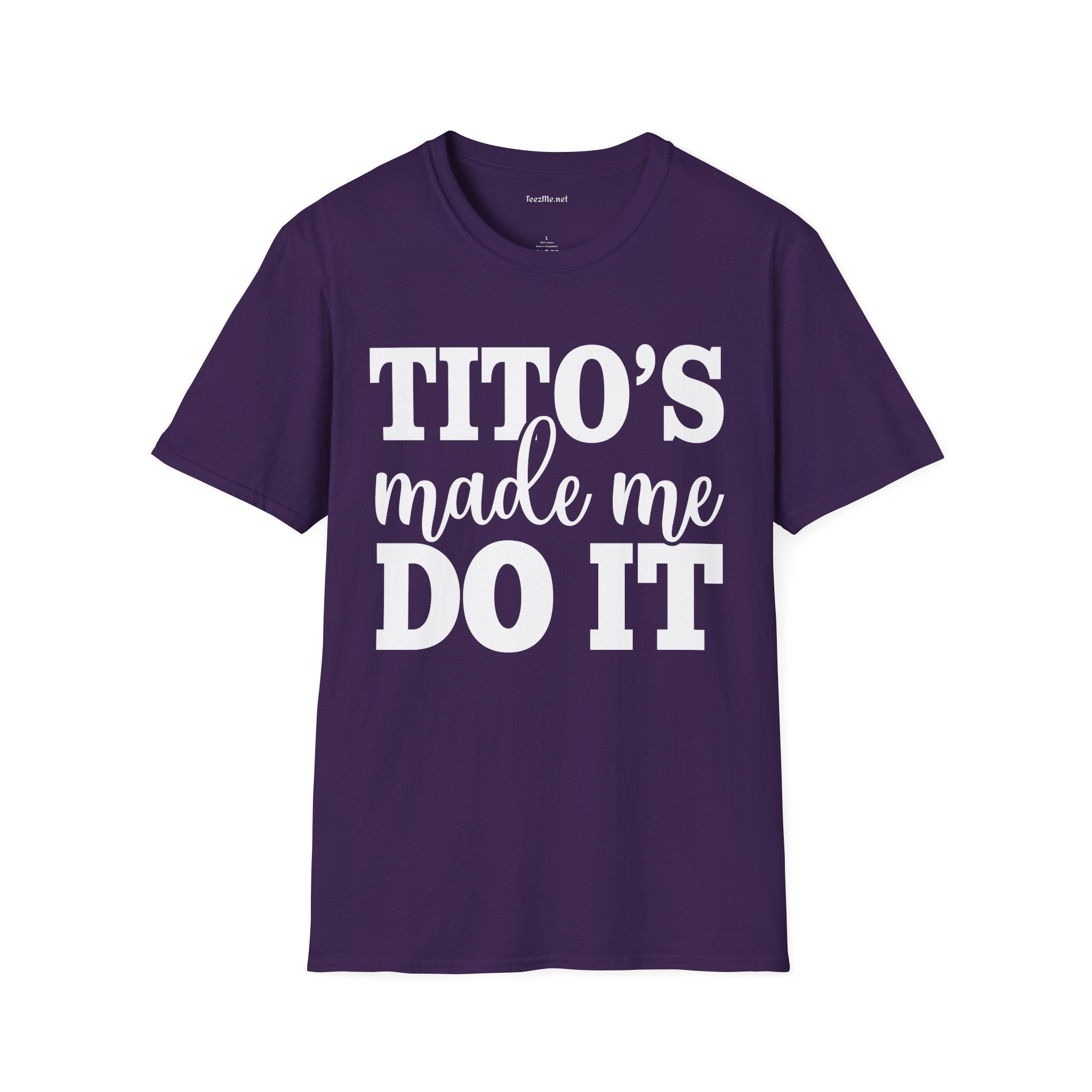 Tito's Made Me Do It Unisex SoftStyle T-Shirt 100% Cotton Graphic