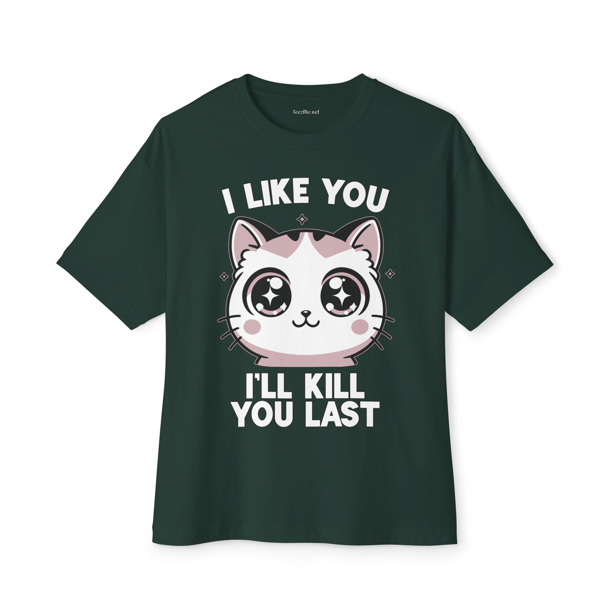 Graphic Tee — "I Like You I'll Kill You Last" Cute Cat Shirt