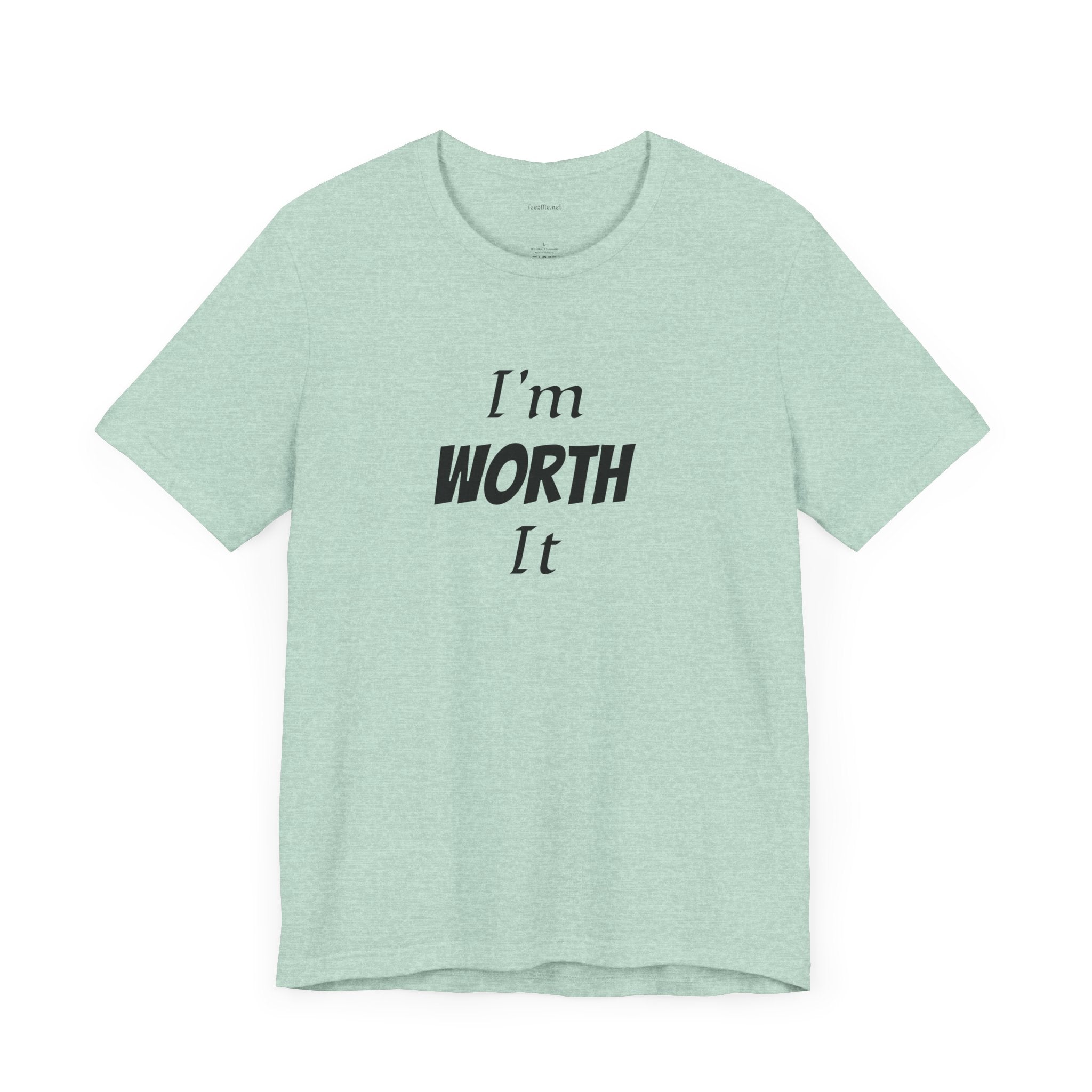 I'm WORTH It  - Unisex Jersey Short Sleeve Tee