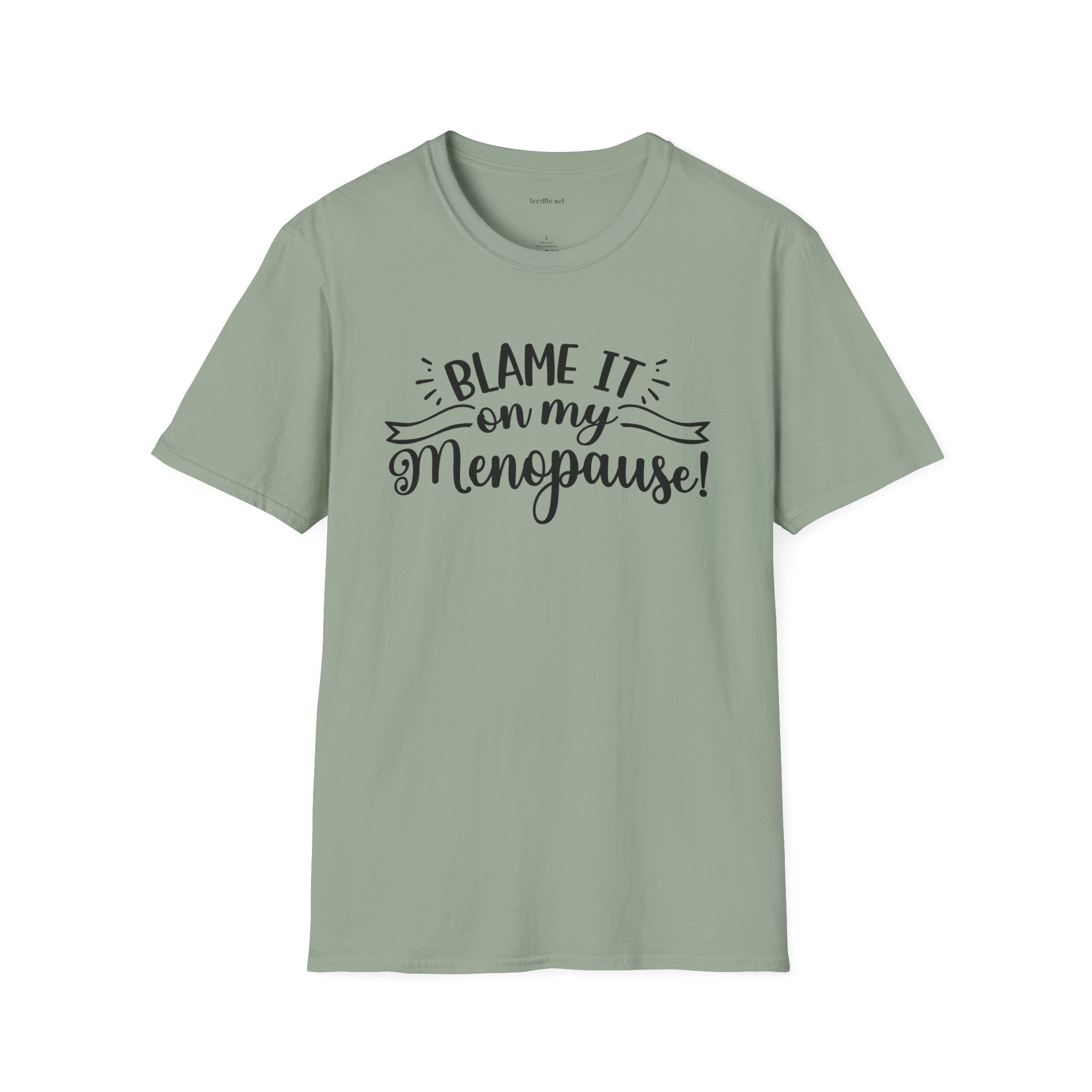 Menopause T-Shirt — "Blame It On My Menopause" Funny Women's Tee