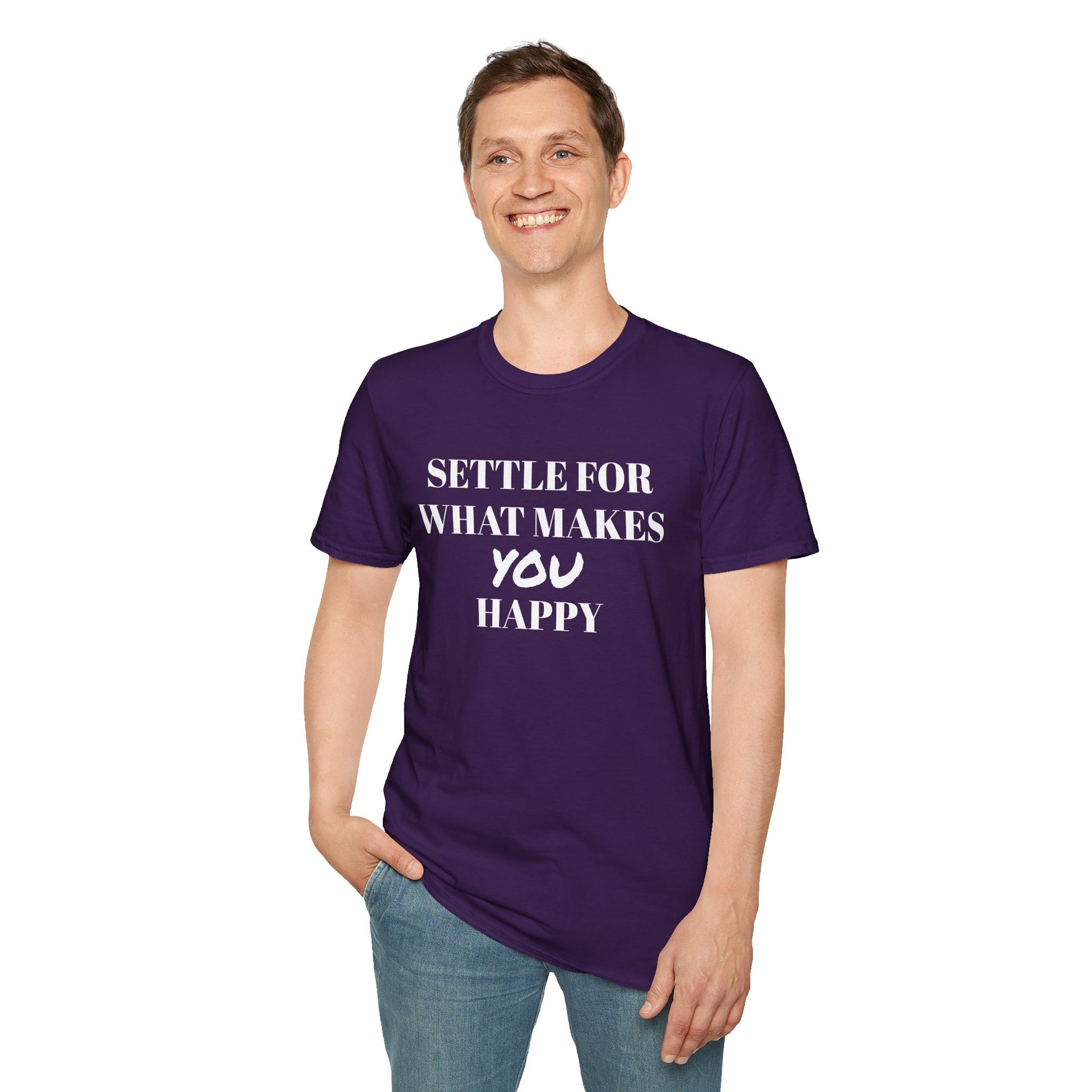 Settle for what makes YOU happy - Unisex Softstyle T-Shirt 100% Cotton Graphic