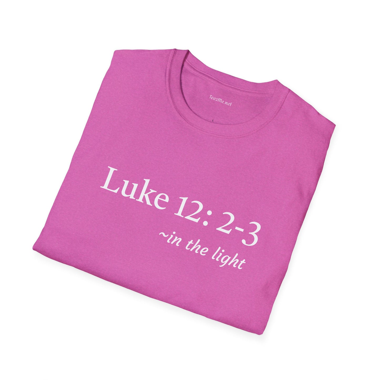 Luke 12: 2-3 -  Unisex Ultra Cotton Tee