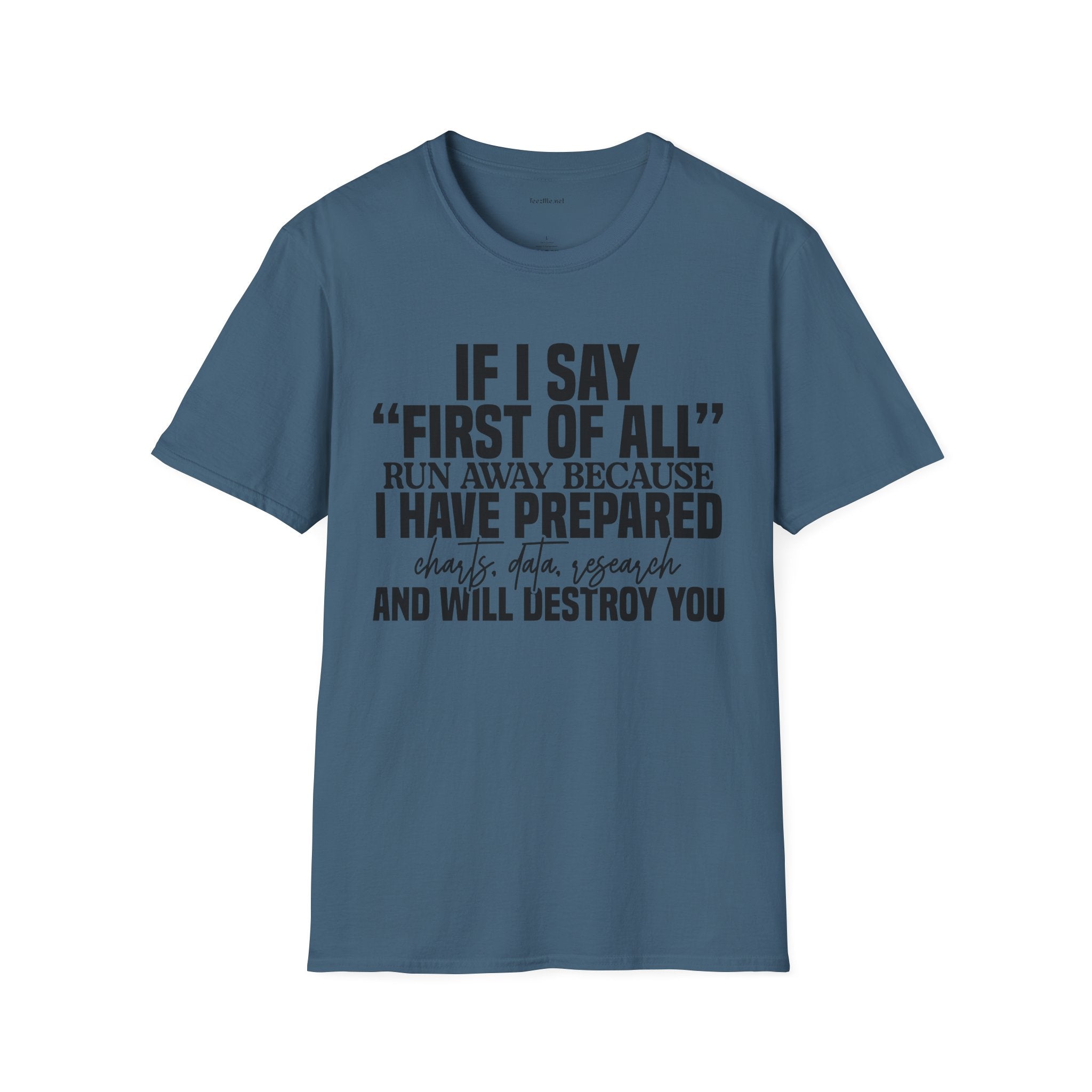 Funny 'If I Say First of All' Graphic T-Shirt