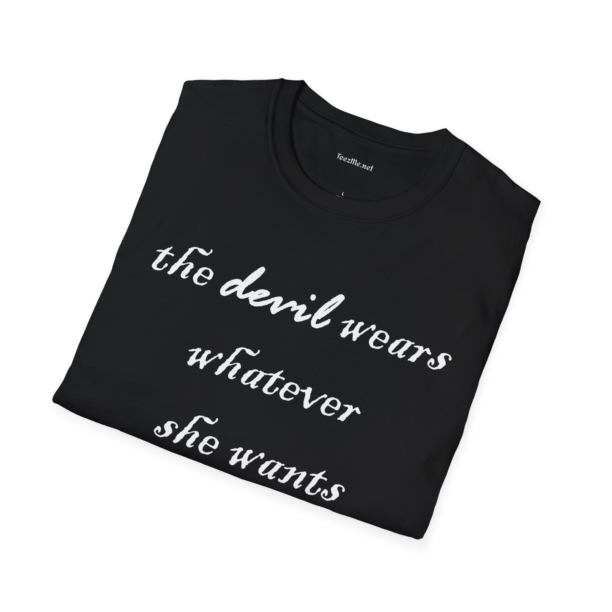 The devil wears whatever she wants Unisex Softstyle T-Shirt 100% Cotton Graphic