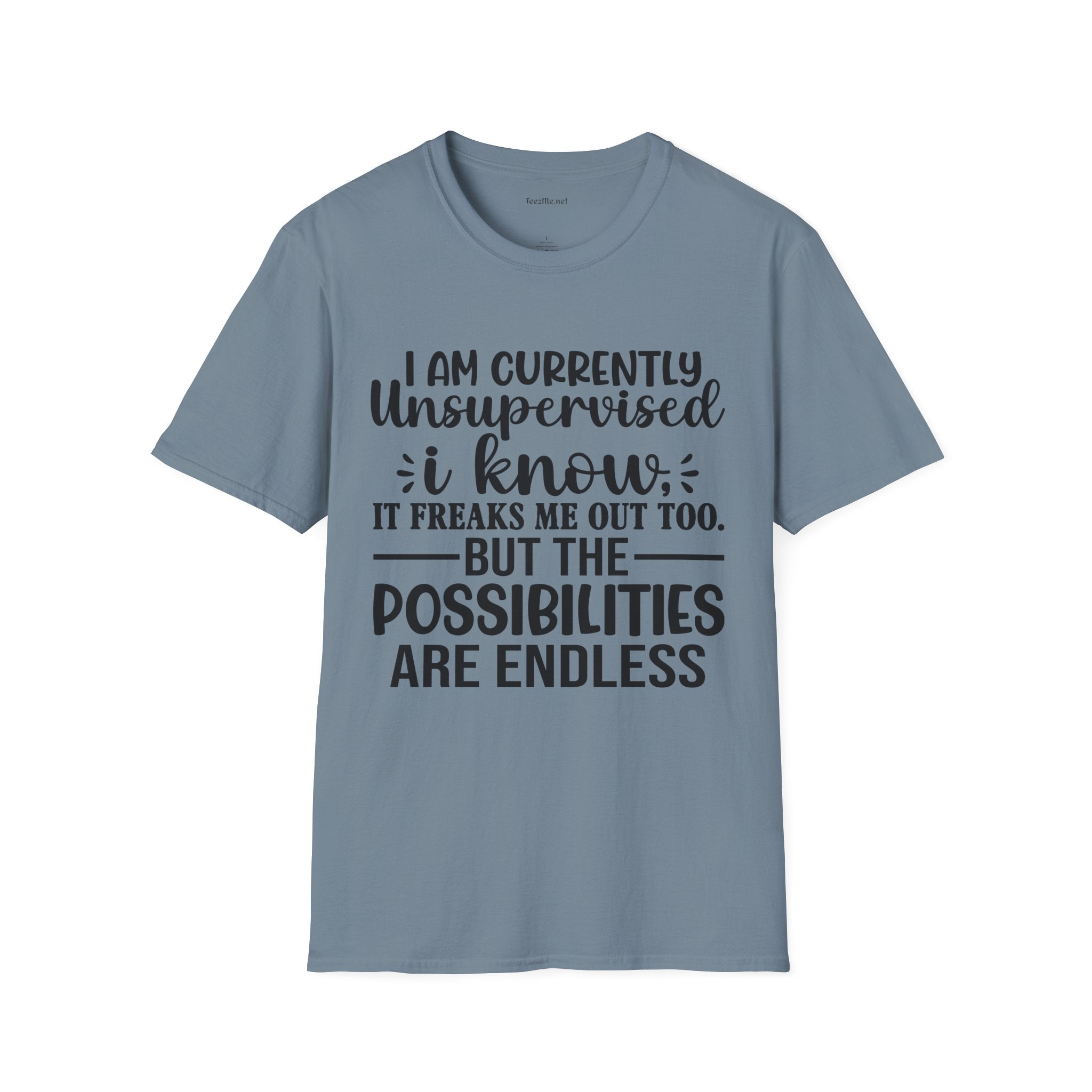 I am Currently Unsupervised Unisex SoftStyle T-Shirt 100% Cotton