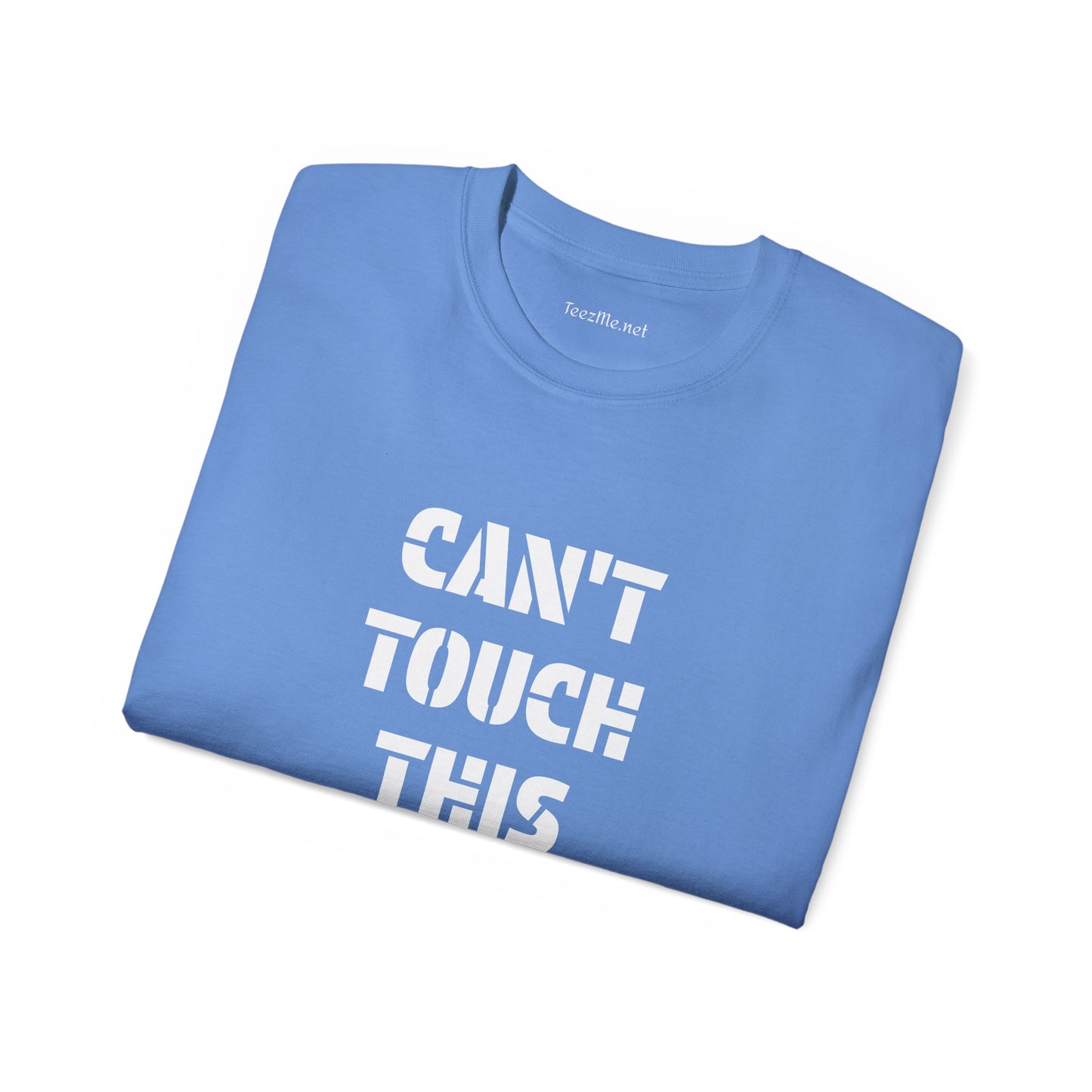 Can't Touch This -  Unisex Ultra Cotton Tee 100% Cotton Graphic