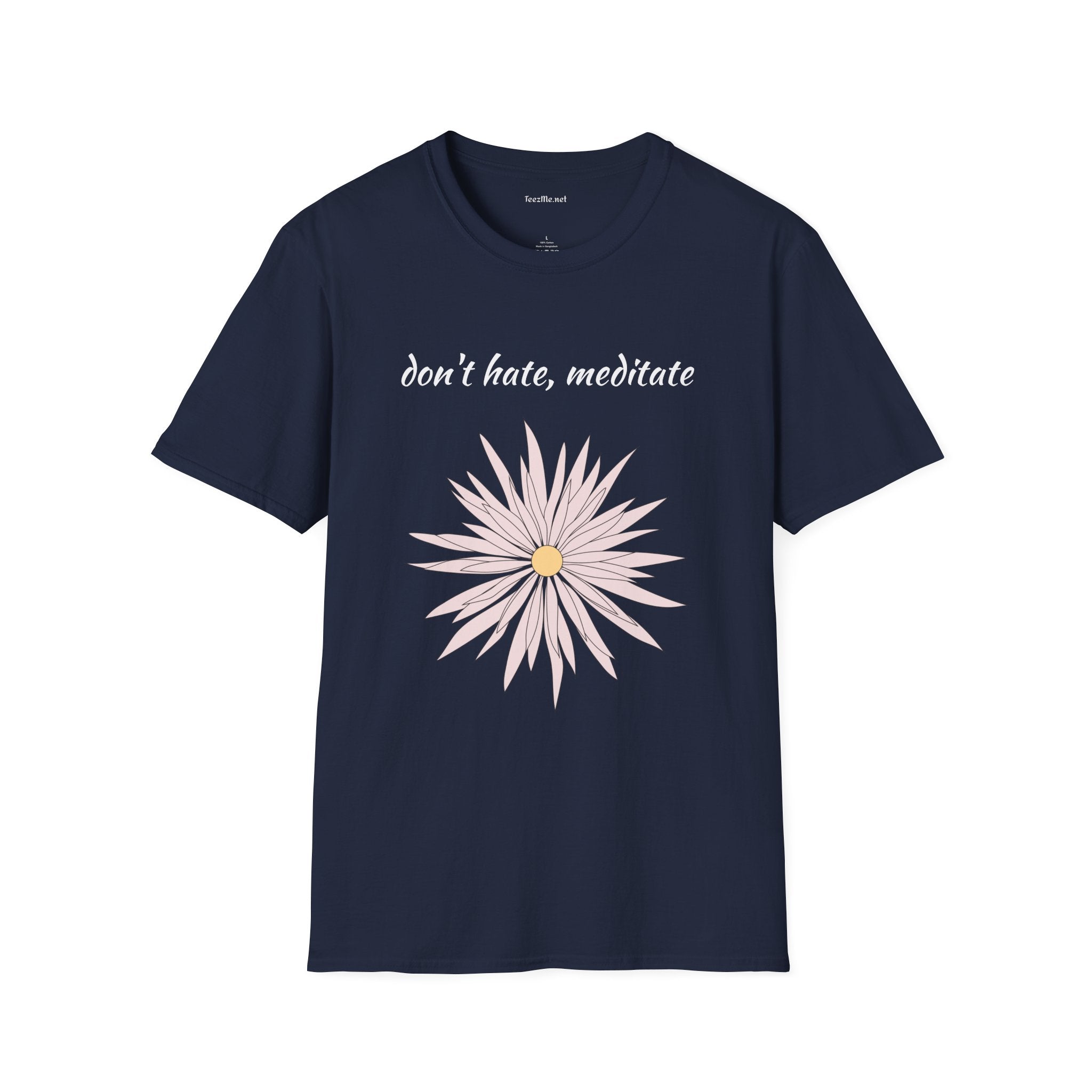 Don't hate, meditate - Unisex Softstyle T-Shirt 100% Cotton Graphic