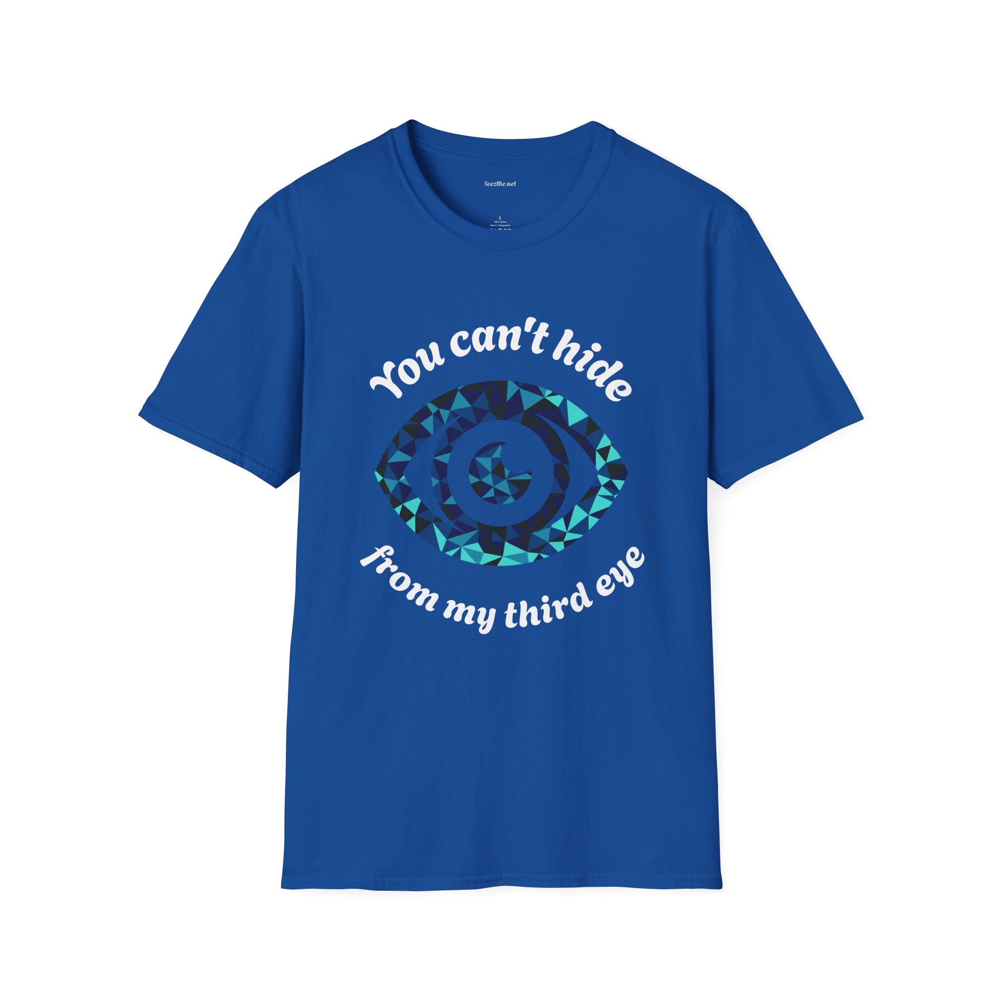 You can't hide from my third eye - Unisex Softstyle T-Shirt 100% Cotton Graphic