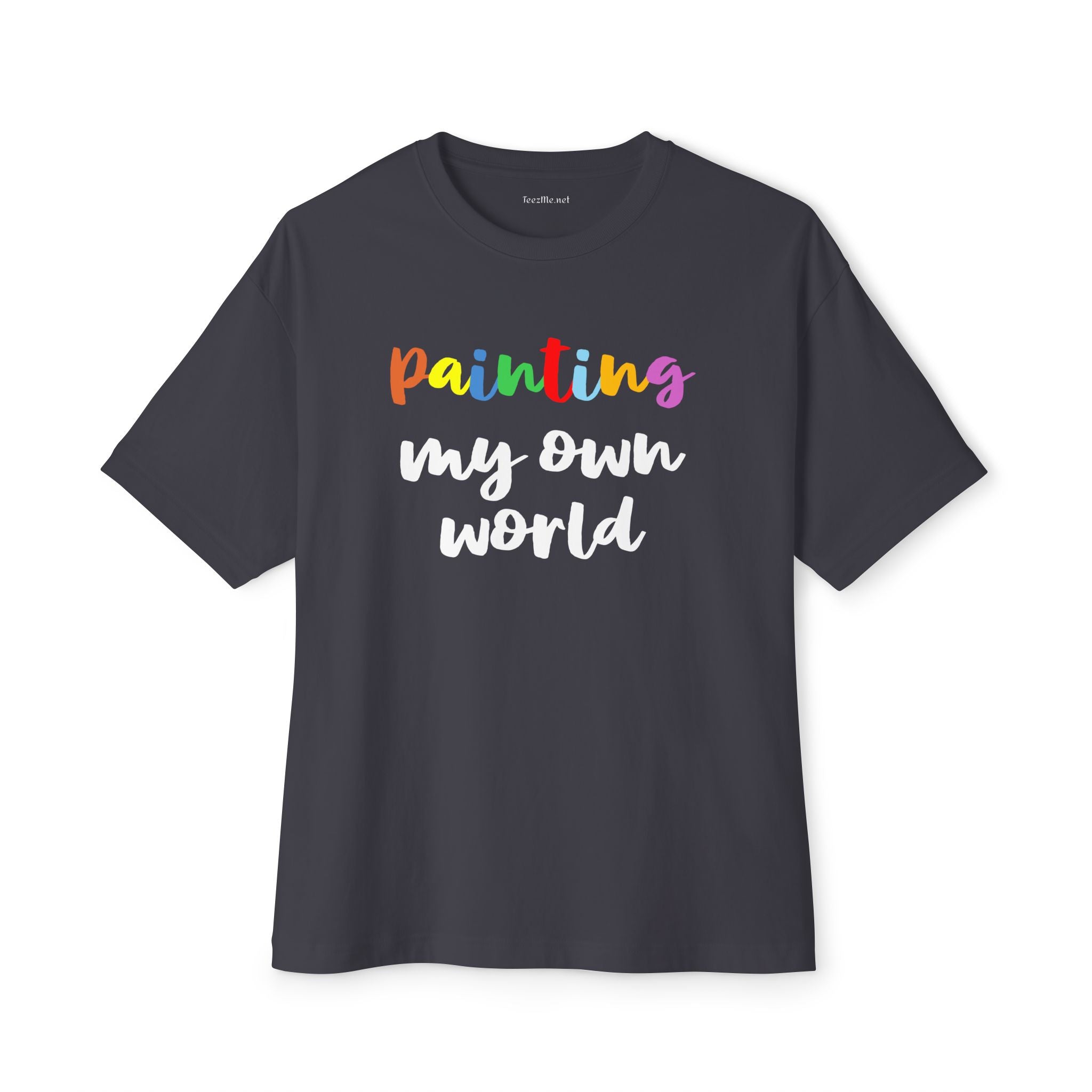 Painting my own world Unisex Oversized Boxy Tee