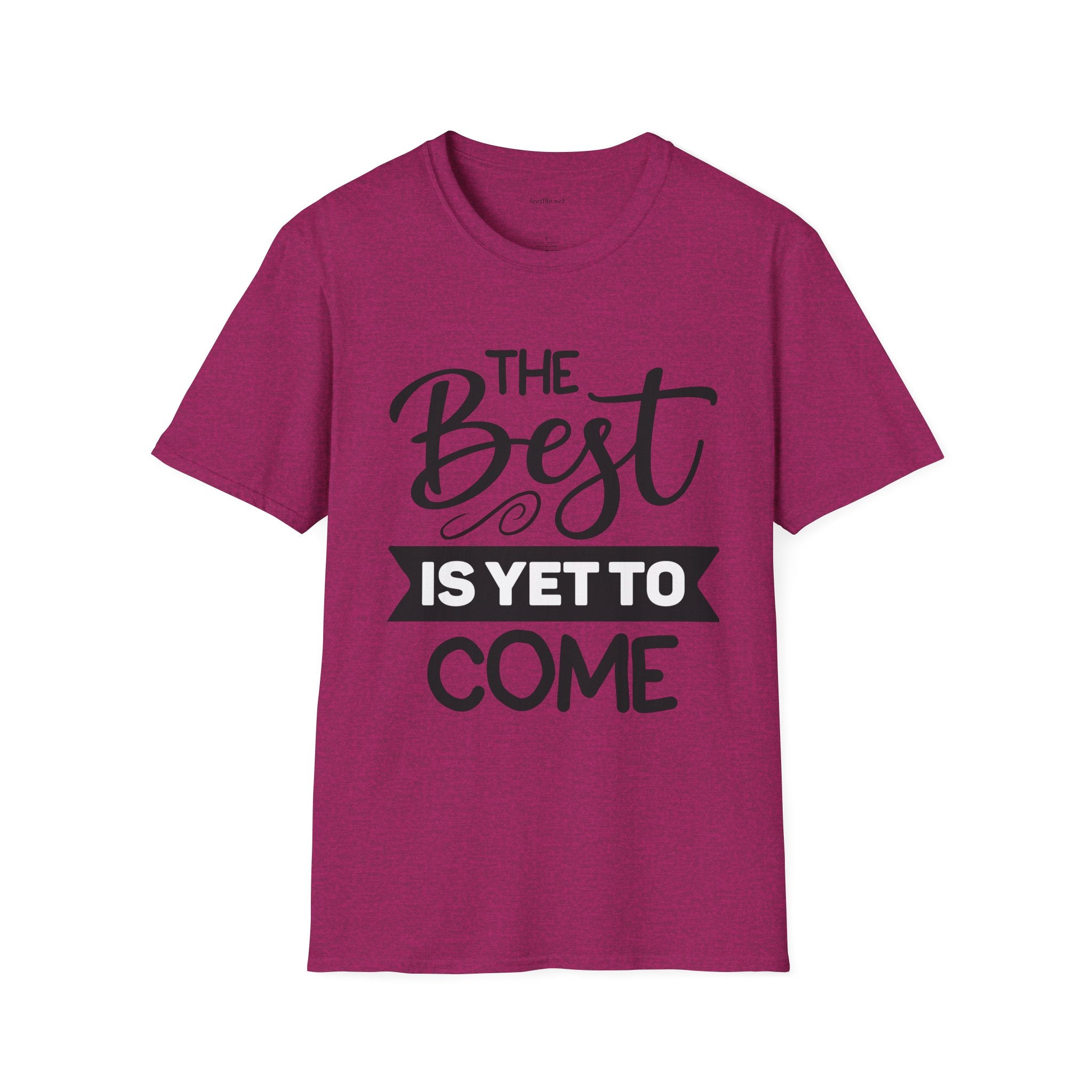 T‑Shirt — “The Best Is Yet To Come” Inspirational Graphic Tee