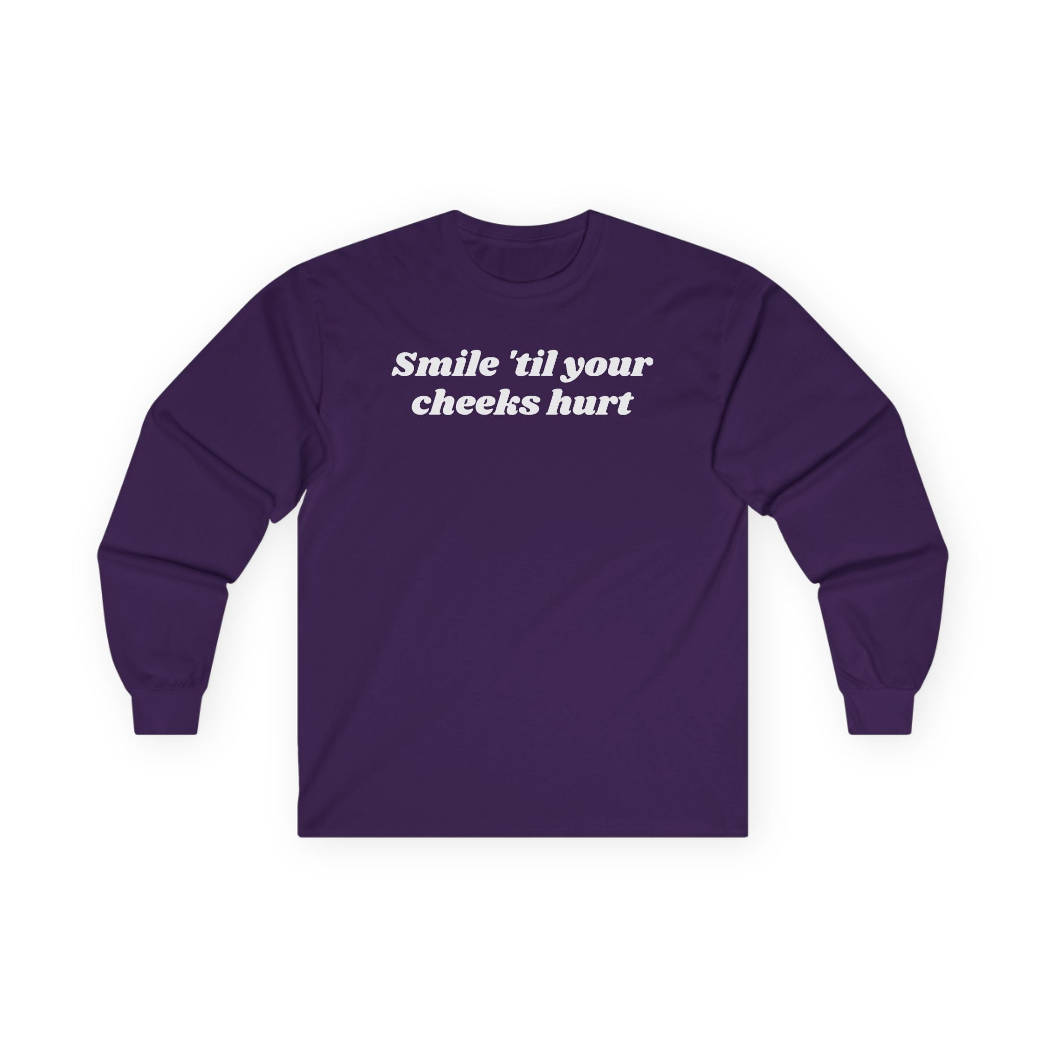 Smile 'til your cheeks hurt - Unisex Ultra Cotton Long Sleeve Tee
