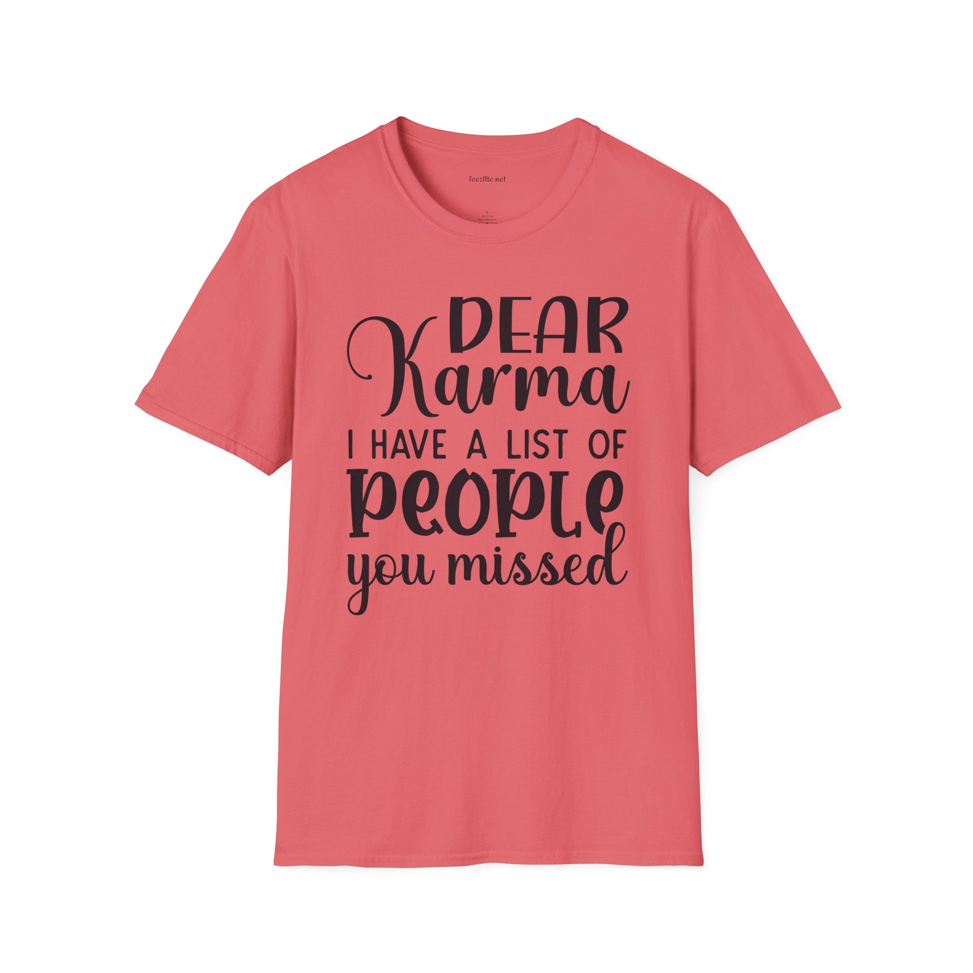 Dear KARMA, I have a list (02) Unisex Softstyle T-Shirt 100% Cotton Graphic