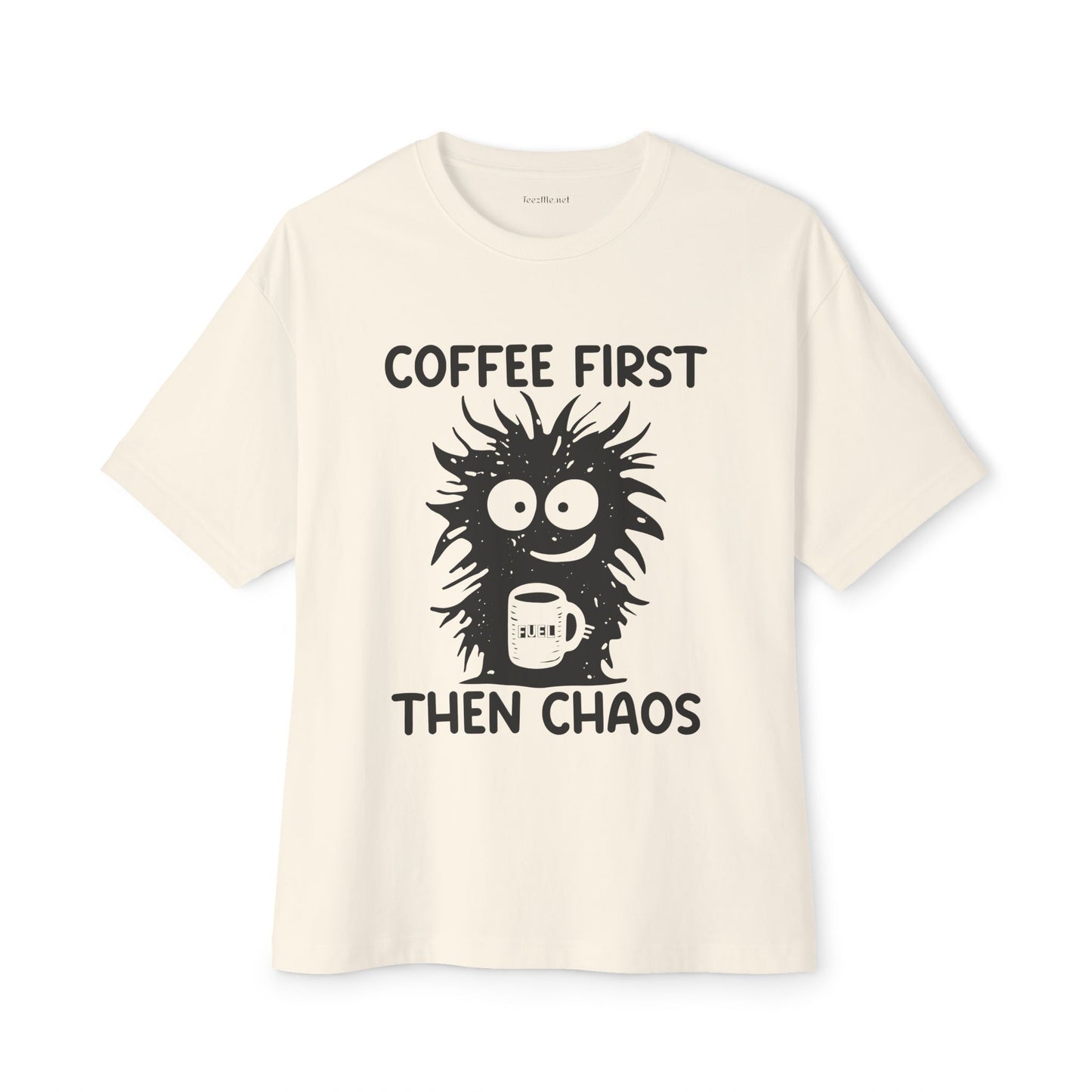 Coffee First Then Chaos Unisex Oversized Boxy Tee