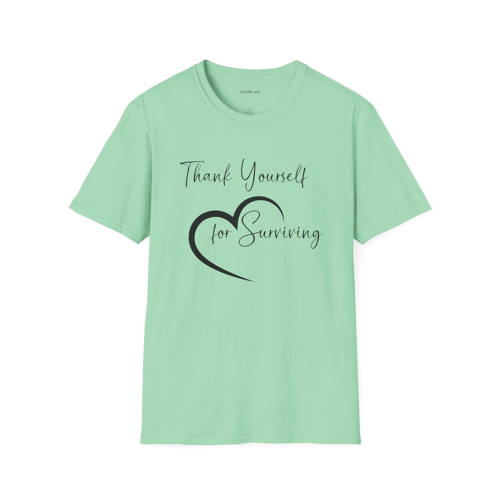 Thank Yourself for Surviving - Unisex Softstyle T-Shirt 100% Cotton Graphic