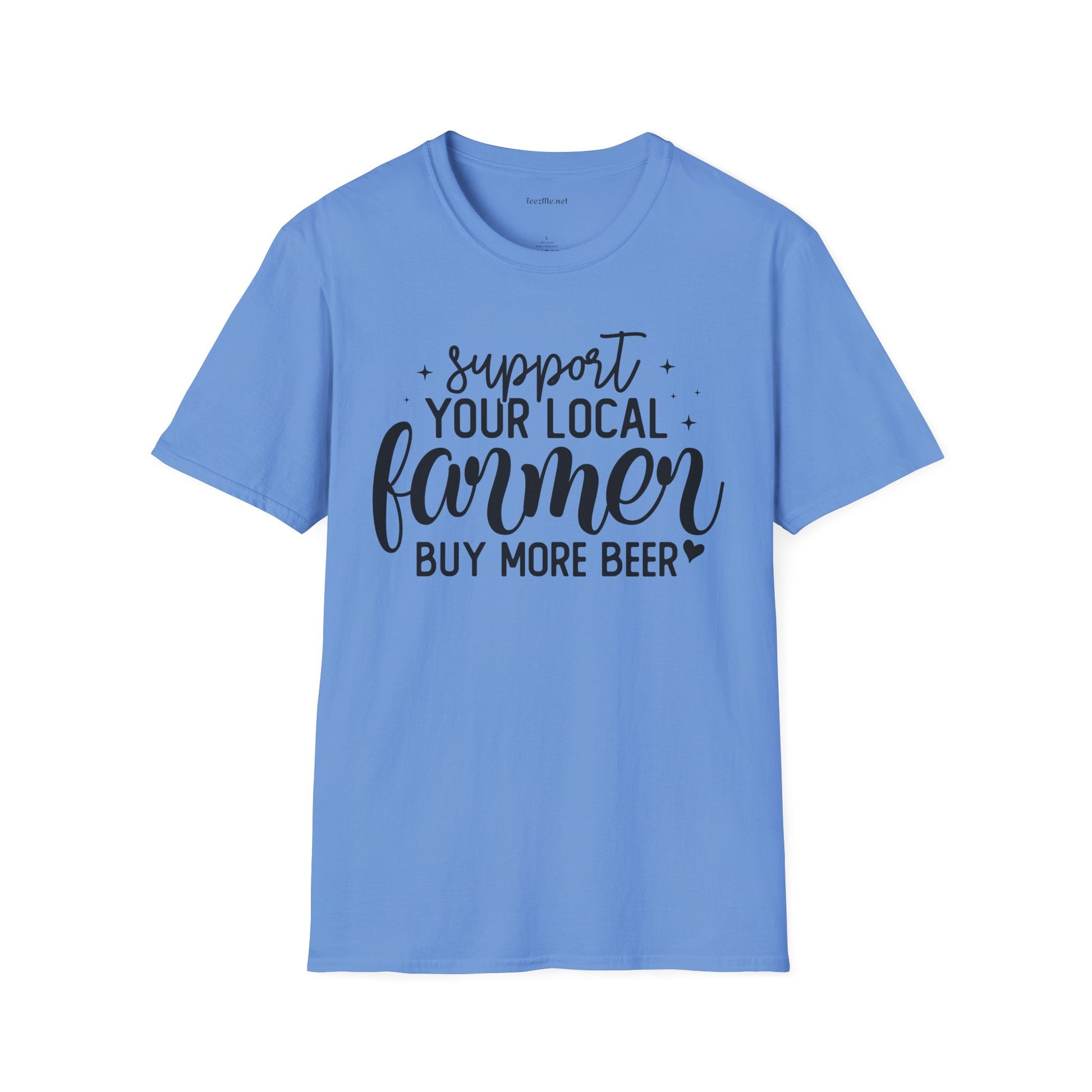 Support Your Local Farmer Buy Beer Unisex Soft Style T-Shirt 100% Cotton Graphic