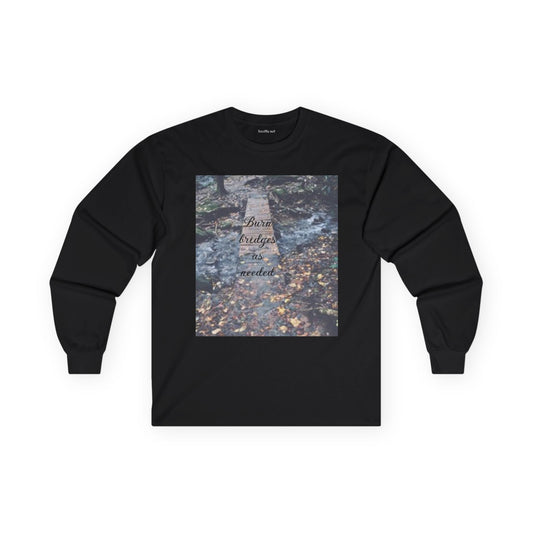 Burn bridges - Unisex Ultra Cotton Long Sleeve Tee