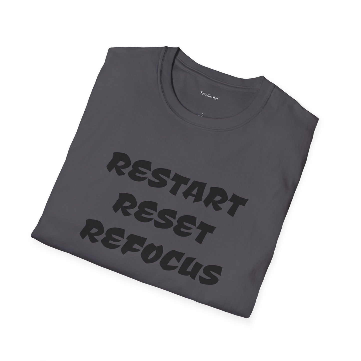 RESTART RESET REFOCUS - Unisex Softstyle T-Shirt 100% Cotton Graphic
