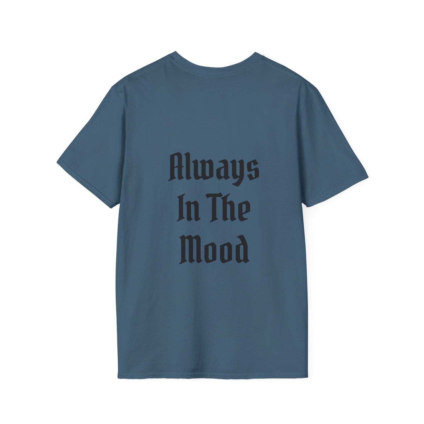 Always in the Mood Unisex Softstyle T-Shirt 100% Cotton Graphic