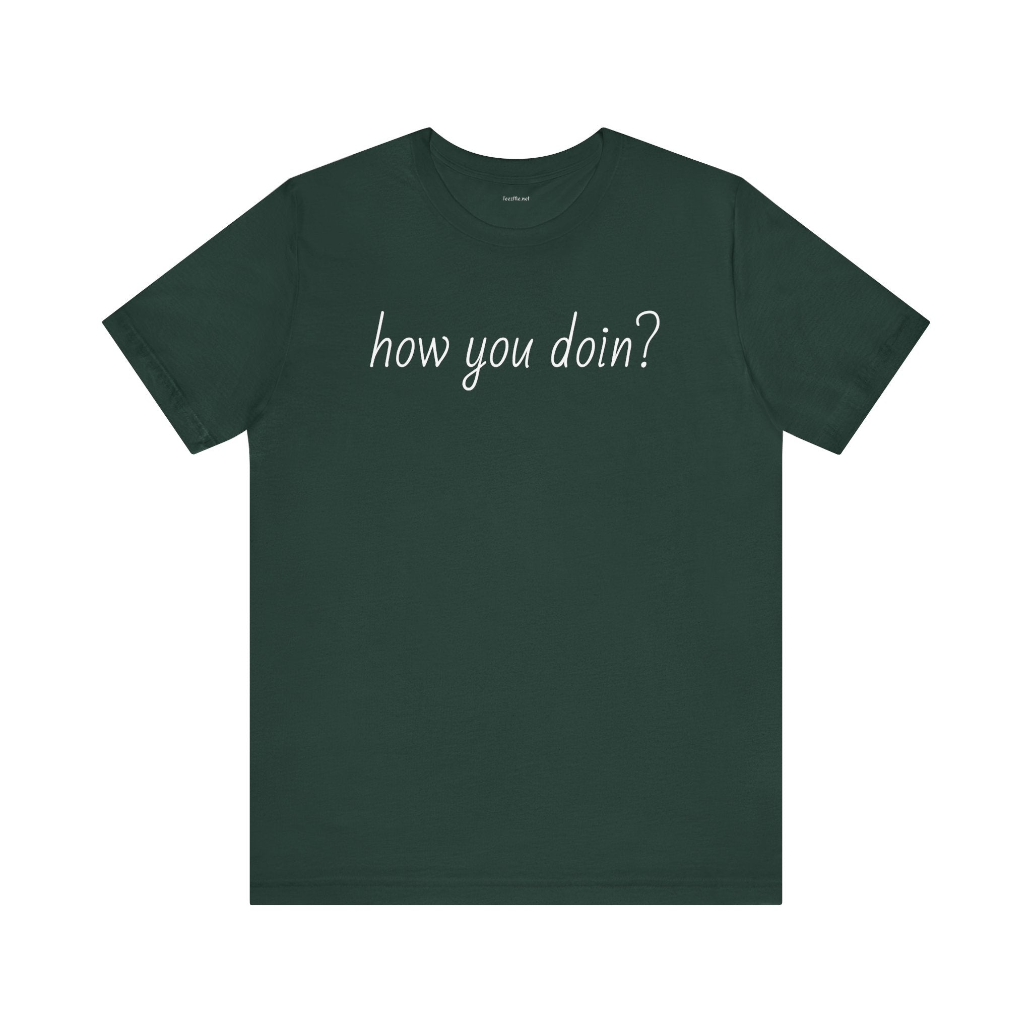 How you doin? - Unisex Jersey Short Sleeve Tee