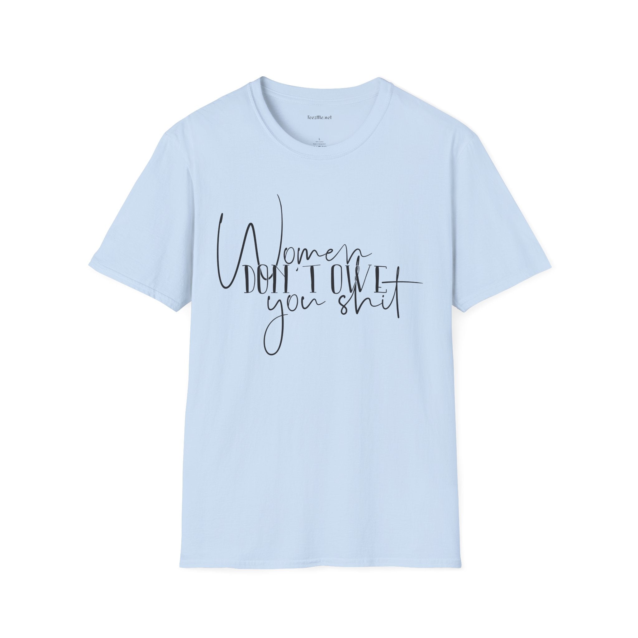 Women Don't Owe You Unisex Softstyle T-Shirt 100% Cotton Graphic