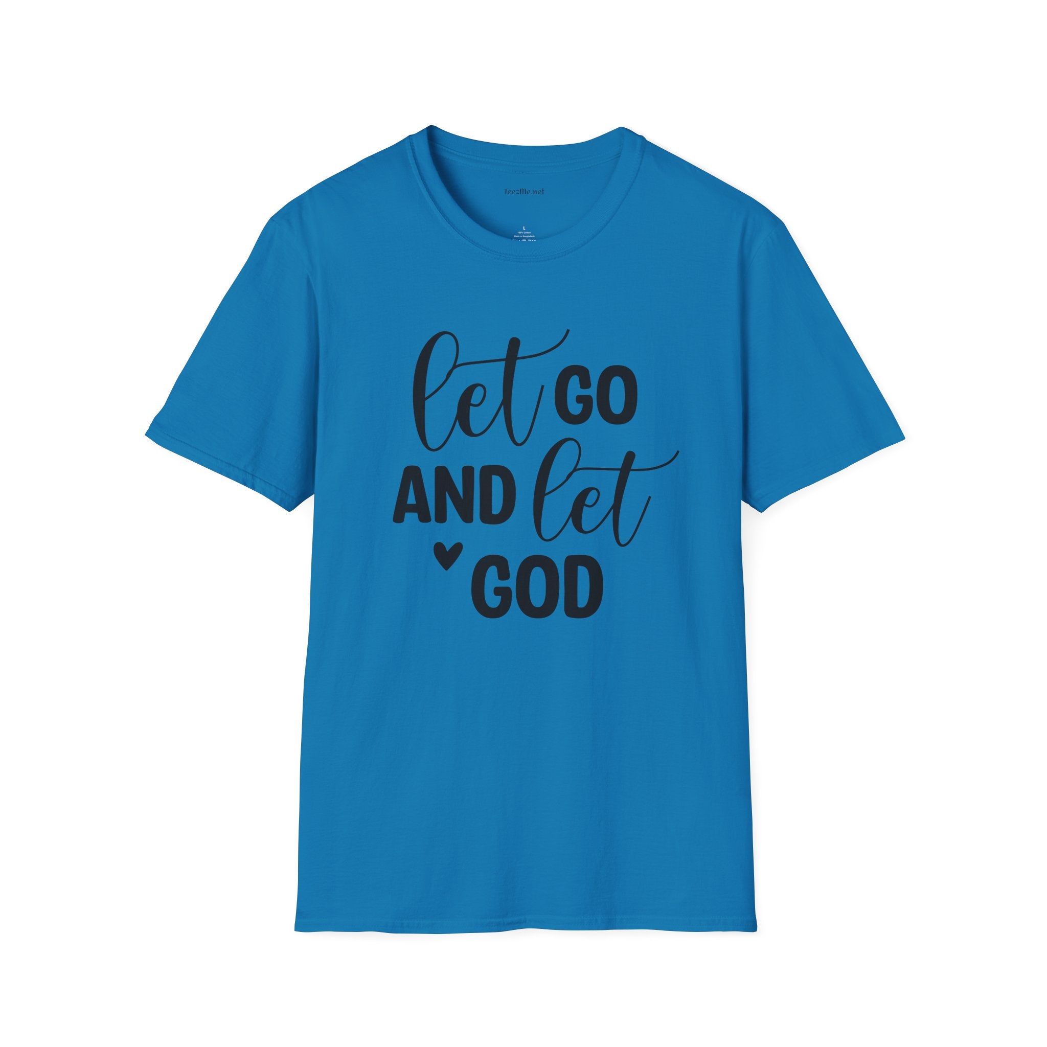 Let go and let God - Unisex Softstyle T-Shirt 100% Cotton Graphic