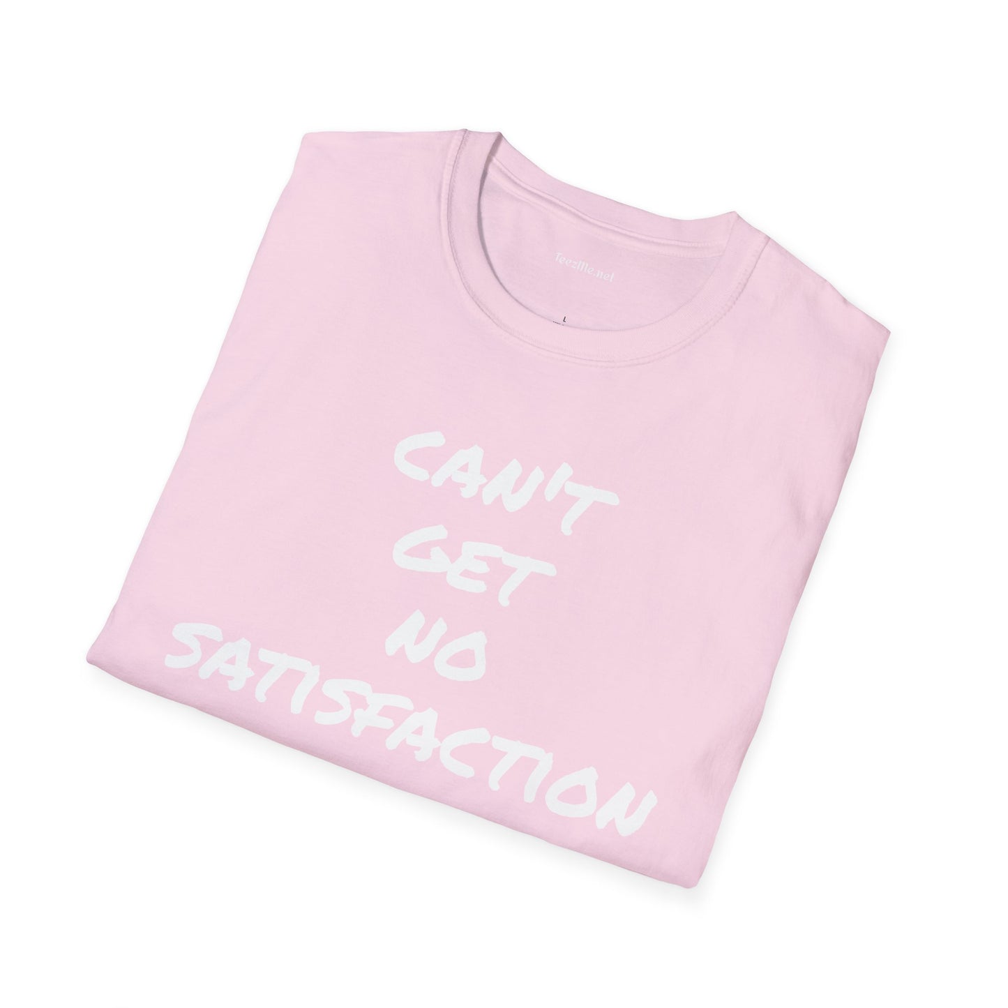 Can't get no satisfaction - Unisex Softstyle T-Shirt 100% Cotton Graphic