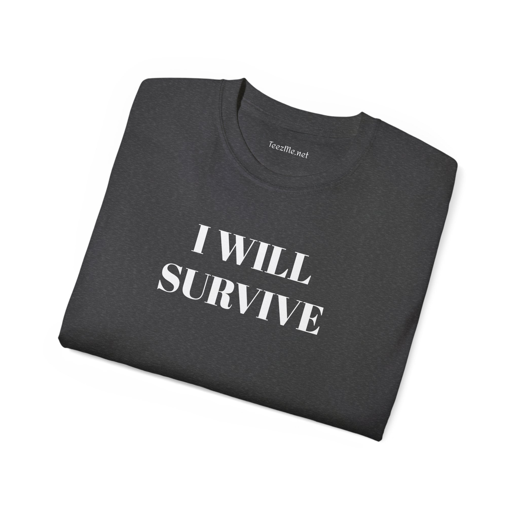 I WILL SURVIVE- Unisex Ultra Cotton Tee 100% Cotton Graphic