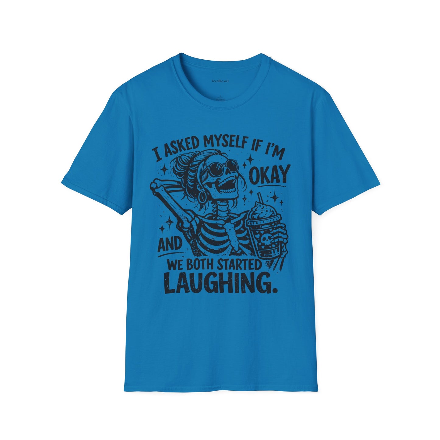 I asked Myself If 01 Unisex Soft Style T-Shirt 100% Cotton Graphic
