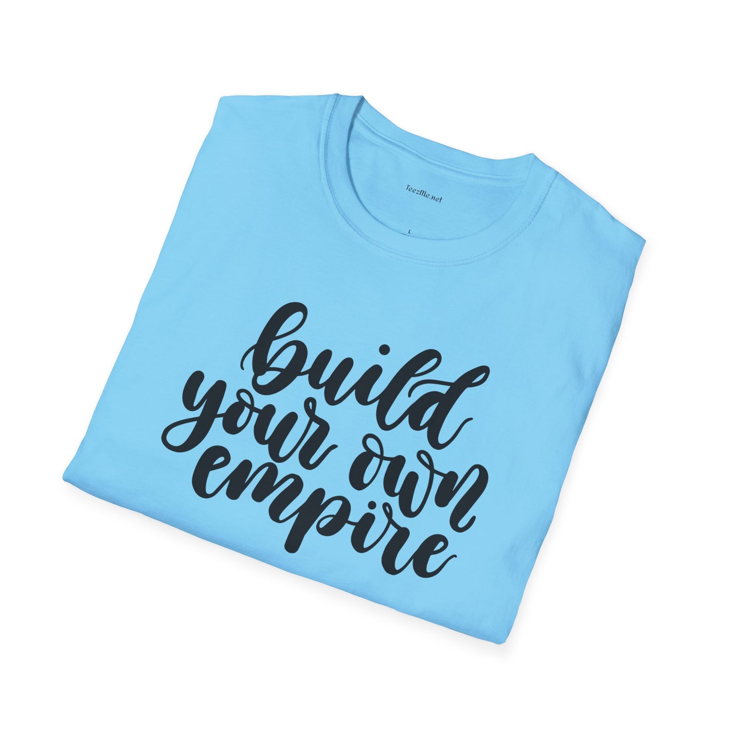 Build your own Empire  - Unisex Softstyle T-Shirt 100% Cotton Graphic