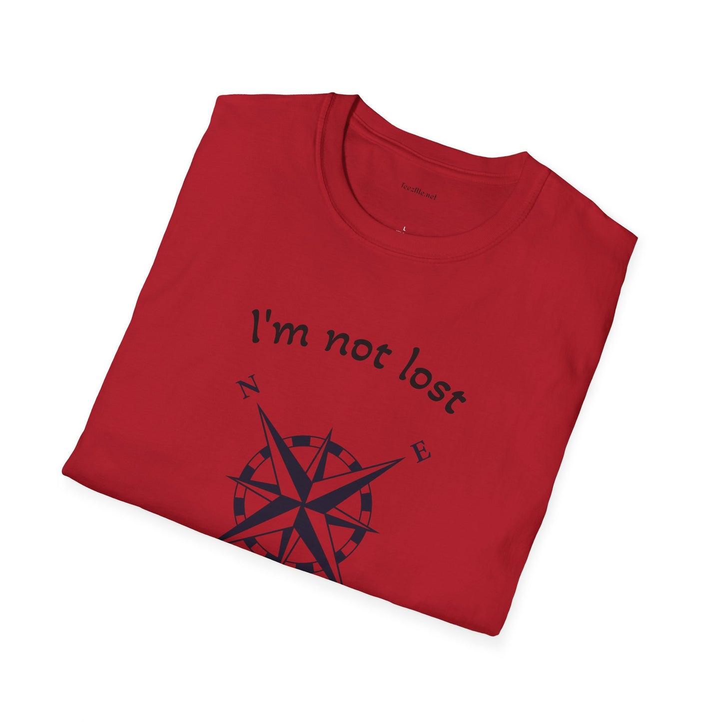 I'm not lost - Unisex Softstyle T-Shirt 100% Cotton Graphic