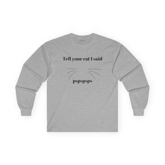 Tell your cat - Unisex Ultra Cotton Long Sleeve Tee