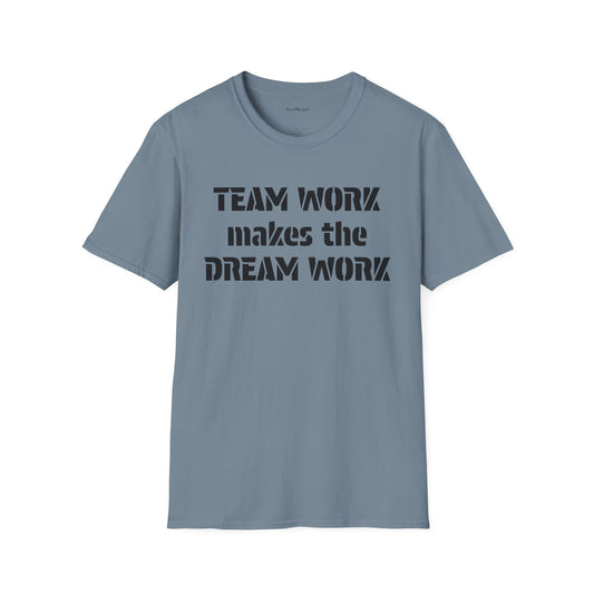 Team Work makes the Dream Work Unisex Soft Style T-Shirt 100% Cotton Graphic