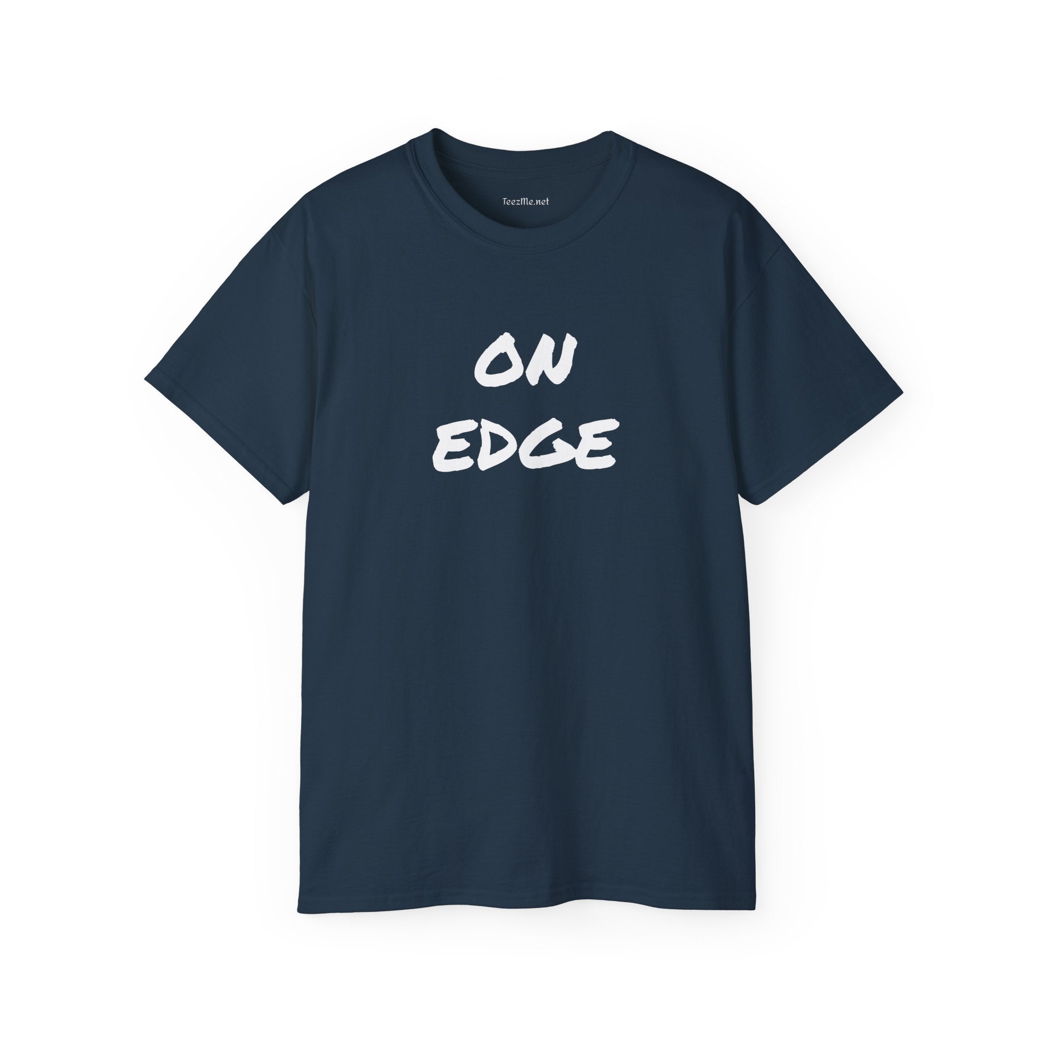 ON EDGE -  Unisex Ultra Cotton Tee 100% Cotton Graphic